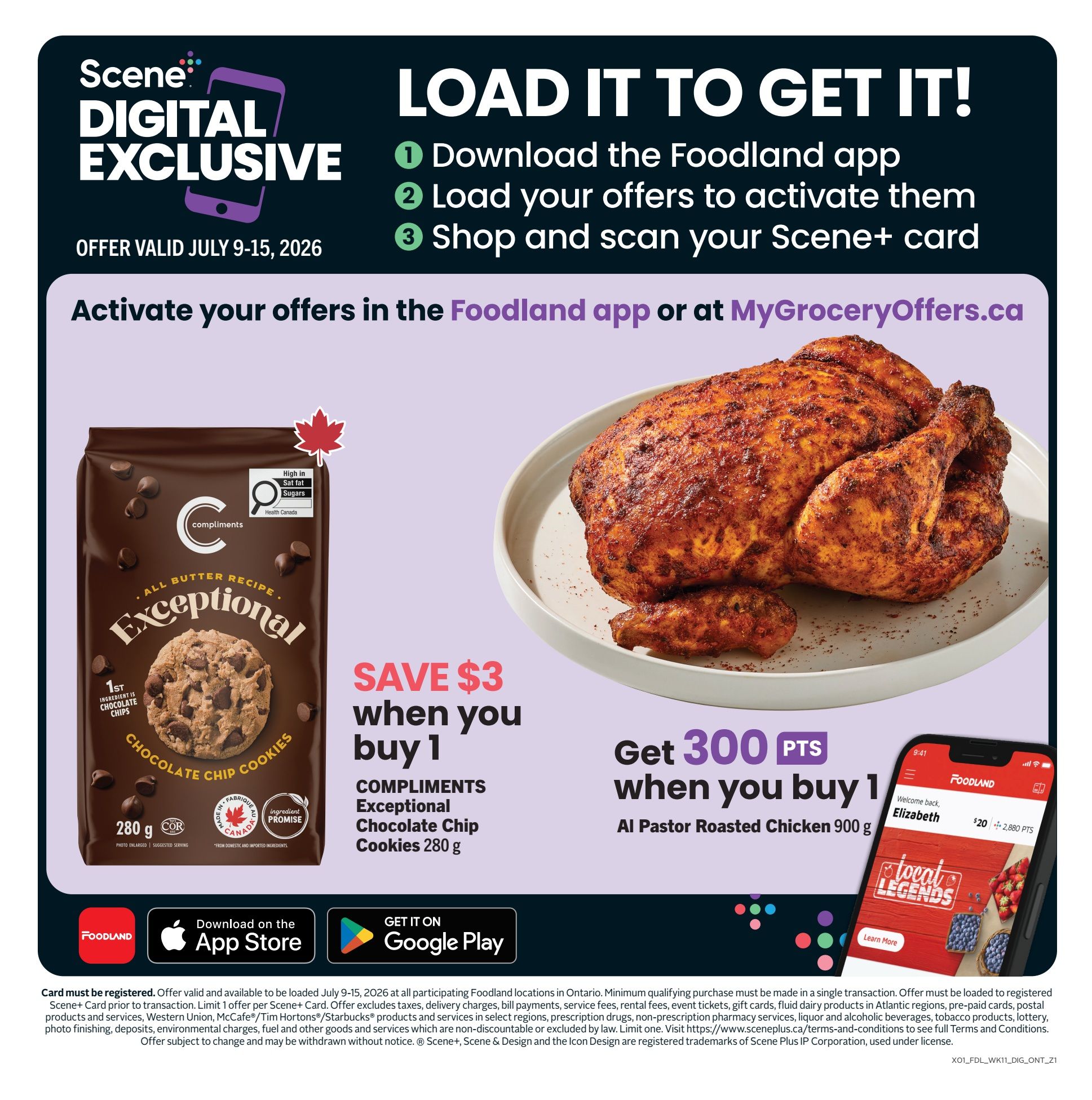 Foodland Ontario flyer, page 10. Scene+ Digital Exclusive offer valid July 9-15, 2026. Download the Foodland app, load offers, and shop with your Scene+ card. Save $3 when you buy 1 Compliments Exceptional Chocolate Chip Cookies, 280 g. Get 300 Scene+ points when you buy 1 Al Pastor Roasted Chicken, 900 g. Includes app download links for the App Store and Google Play. Fine print details offer validity and exclusions.