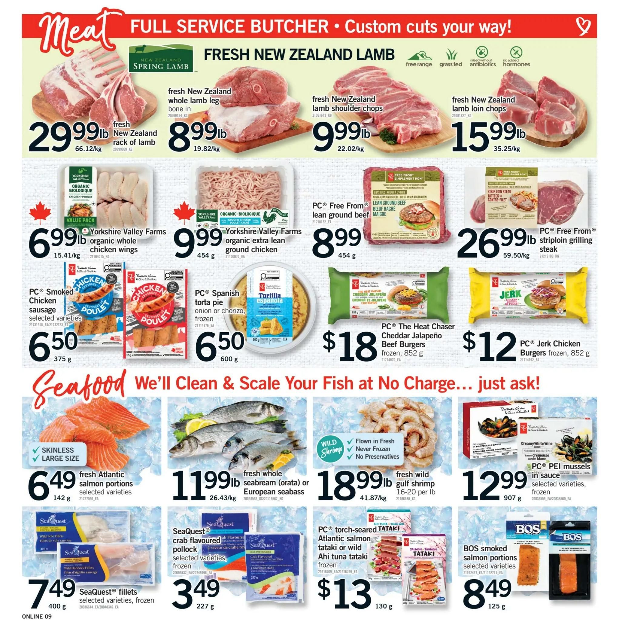 Fortinos weekly flyer specials page 9 features a variety of meat and seafood products. Meat specials include fresh New Zealand whole lamb leg bone in for $29.99/lb, fresh New Zealand rack of lamb for $8.99/lb, fresh New Zealand lamb shoulder chops for $9.99/lb, and fresh New Zealand lamb loin chops for $15.99/lb. Also available are Yorkshire Valley Farms organic whole chicken wings for $6.99/lb, Yorkshire Valley Farms organic extra lean ground chicken for $9.99/454g, PC Free From lean ground beef for $8.99/454g, and PC Free From striploin grilling steak for $26.99/lb. For prepared meats, find PC Smoked Chicken sausage selected varieties for $6.50/375g, PC Spanish torta pie (onion or chorizo, frozen) for $6.50/600g, PC The Heat Chaser Cheddar Jalapeño Beef Burgers (frozen) for $18/852g, and PC Jerk Chicken Burgers (frozen) for $12/852g. Seafood specials include skinless, large size fresh Atlantic salmon portions for $6.49/142g, fresh whole seabream (orata) or European seabass for $11.99/26.43kg, and fresh wild gulf shrimp (16-20 per lb) for $18.99/lb. SeaQuest fillets selected varieties (frozen) are $7.49/400g, and SeaQuest crab flavoured pollock selected varieties (frozen) are $3.49/227g. Other seafood options include PC PEI mussels in sauce (selected varieties, frozen) for $12.99/907g, PC torch-seared Atlantic salmon tataki or wild ahi tuna tataki (frozen) for $13/130g, and BOS smoked salmon portions selected varieties for $8.49/125g.