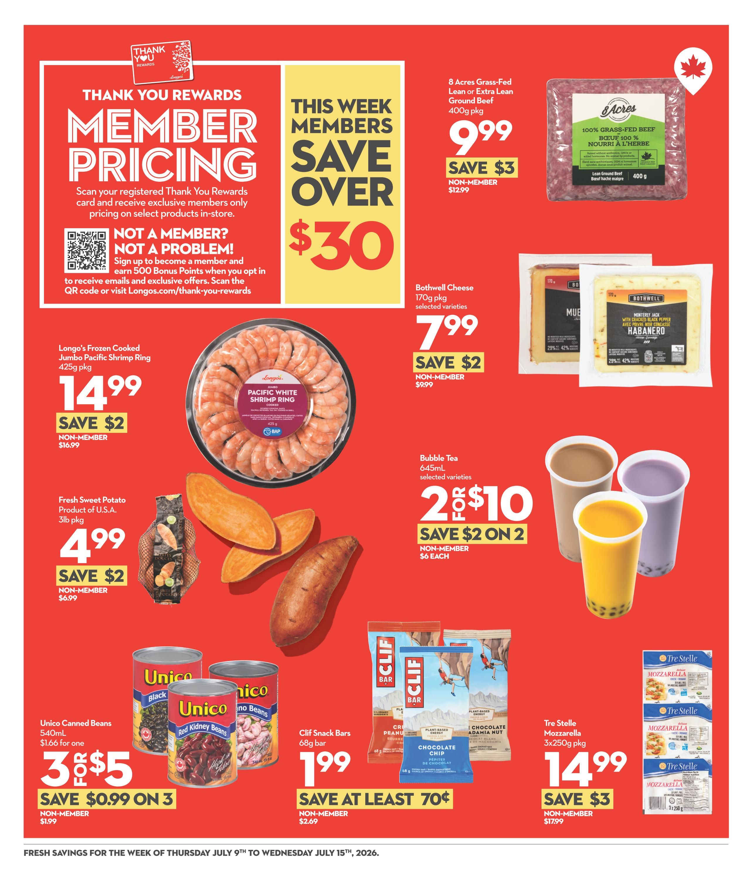 Longo's Weekly Flyer Specials Page 3 features Member Pricing with savings over $30. Featured products include 8 Acres Grass-Fed Lean or Extra Lean Ground Beef 400g pkg for $9.99, saving $3 off the non-member price of $12.99. Longo's Frozen Cooked Jumbo Pacific White Shrimp Ring 425g pkg is $14.99, saving $2 off the non-member price of $16.99. Fresh Sweet Potatoes from the U.S.A., 3lb pkg, are $4.99, saving $2 off the non-member price of $6.99. Unico Canned Beans, 540mL, are 3 for $5, saving $0.99 on 3 from the non-member price of $1.99 each. Clif Snack Bars, 68g bar, are $1.99, saving at least $0.70 off the non-member price of $2.69. Bothwell Cheese, 170g pkg selected varieties, is $7.99, saving $2 off the non-member price of $9.99. Bubble Tea, 645mL selected varieties, is 2 for $10, saving $2 on 2 from the non-member price of $6 each. Tre Stelle Mozzarella, 3x250g pkg, is $14.99, saving $3 off the non-member price of $17.99. The flyer is valid from Thursday, July 9th to Wednesday, July 15th, 2026.