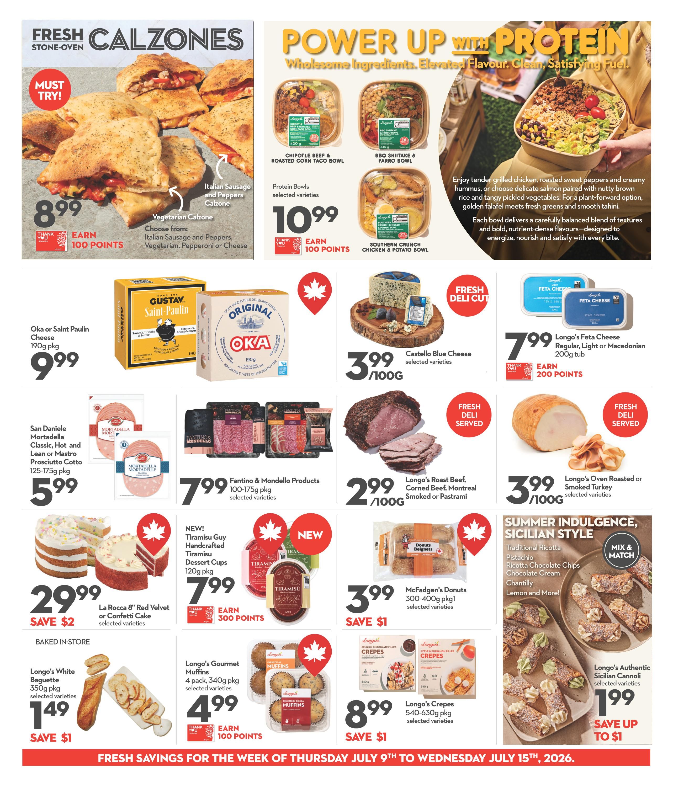 Longo's Weekly Flyer Specials Page 5 features 'Fresh Stone-Oven Calzones' for $8.99, with choices of Italian Sausage and Peppers, Vegetarian, Pepperoni or Cheese. 'Power Up with Protein' bowls are $10.99 each, including Chipotle Beef & Roasted Corn Taco Bowl, BBQ Shiitake & Farro Bowl, and Southern Crunch Chicken & Potato Bowl. Fresh deli items include Oka or Saint-Paulin Cheese 190g pkg for $9.99, Castello Blue Cheese selected varieties for $3.99/100g, Longo's Feta Cheese Regular, Light or Macedonian 200g tub for $7.99, Longo's Roast Beef, Corned Beef, Montreal Smoked or Pastrami for $2.99/100g, and Longo's Oven Roasted or Smoked Turkey for $3.99/100g. Deli meats include San Daniele Mortadella Classic, Hot and Lean or Mastro Prosciutto Cotto 125-175g pkg for $5.99, and Fantino & Mondello Products 100-175g pkg selected varieties for $7.99. Baked goods include La Rocca 8' Red Velvet or Confetti Cake for $29.99 (Save $2), Longo's White Baguette 350g pkg selected varieties for $1.49 (Save $1), Longo's Gourmet Muffins 4 pack, 340g pkg selected varieties for $4.99, and Longo's Crepes 540-630g pkg selected varieties for $8.99 (Save $1). New items include Tiramisu Guy Handcrafted Tiramisu Dessert Cups 120g pkg for $7.99. Also featured are McFadgen's Donuts 300-400g pkg selected varieties for $3.99 (Save $1) and 'Summer Indulgence, Sicilian Style' featuring Longo's Authentic Sicilian Cannoli selected varieties for $1.99 (Save up to $1).