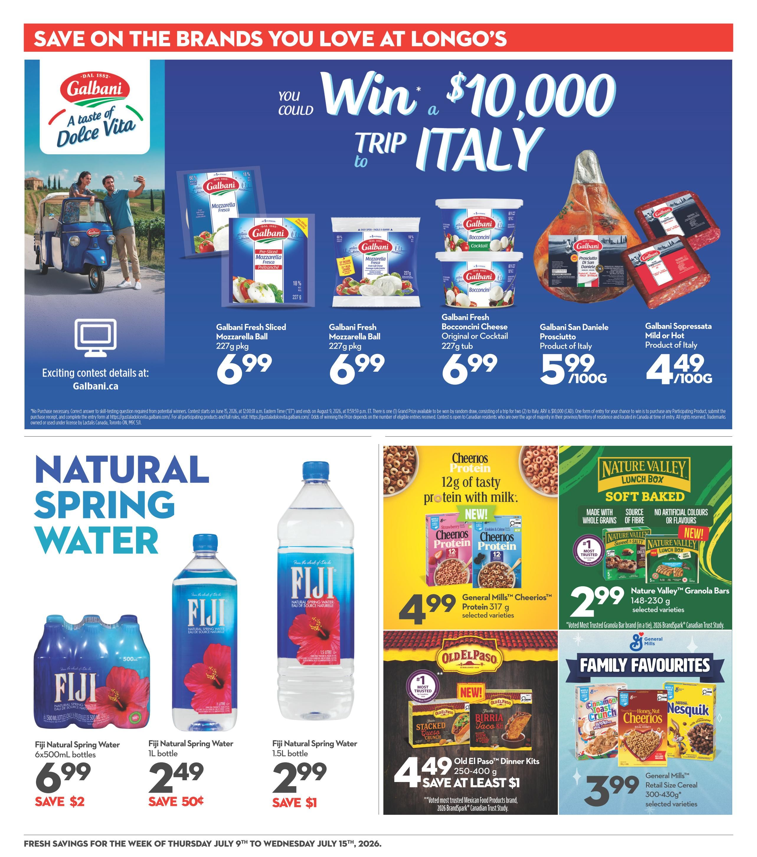 Longo's weekly flyer specials page 17 features a contest to win a $10,000 trip to Italy. Featured Galbani products include Fresh Sliced Mozzarella Ball 227g pkg for $6.99, Fresh Bocconcini Cheese Original or Cocktail 227g tub for $6.99, San Daniele Prosciutto for $5.99/100g, and Sopressata Mild or Hot product of Italy for $4.49/100g. Also on sale is Fiji Natural Spring Water in 6x500mL bottles for $6.99 (save $2), 1L bottle for $2.49 (save $0.50), and 1.5L bottle for $2.99 (save $1). General Mills Cheerios Protein 317g selected varieties are $4.99. Nature Valley Granola Bars 148-230g selected varieties are $2.99. Old El Paso Dinner Kits 250-400g selected varieties are $4.49 (save at least $1). General Mills Retail Size Cereal 300-430g selected varieties are $3.99. Fresh savings are valid from Thursday, July 9th to Wednesday, July 15th, 2026.