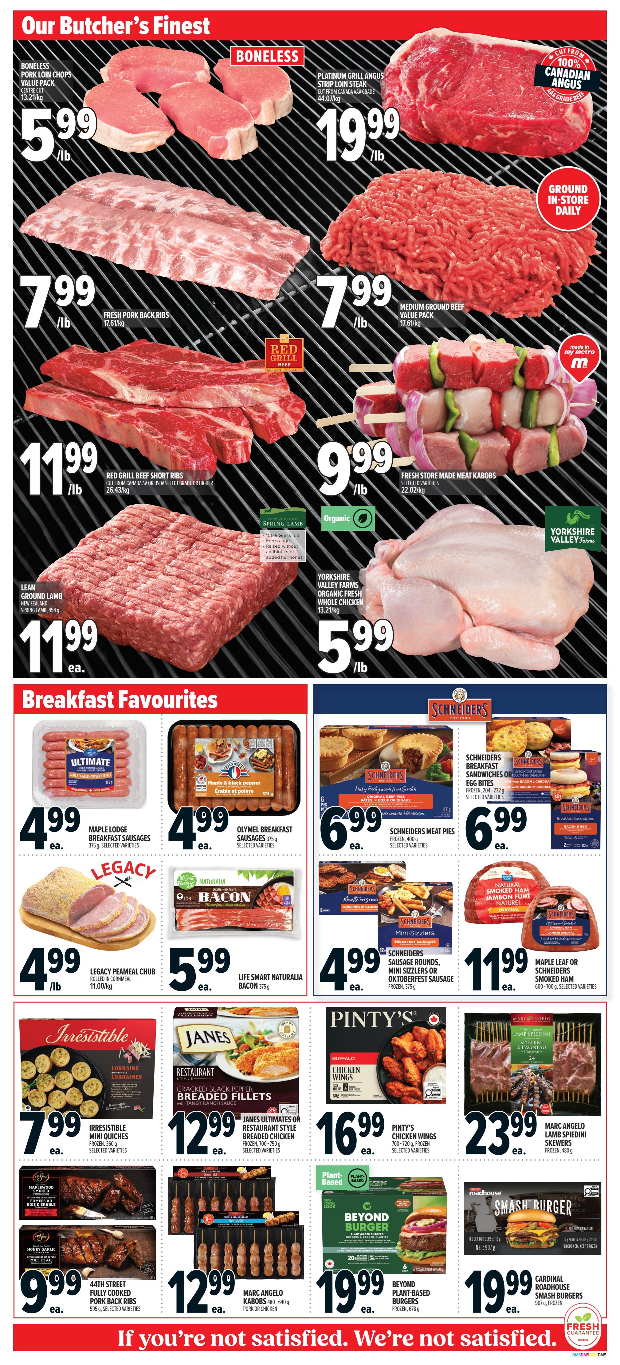 Metro Ontario weekly flyer specials, page 6. Our Butcher's Finest section features Boneless Pork Loin Chops Value Pack for $5.99/lb, Platinum Grill Angus Strip Loin Steak for $19.99/lb, Fresh Pork Baby Back Ribs for $7.99/lb, Medium Ground Beef Value Pack for $7.99/lb, Red Grill Beef Short Ribs for $11.99/lb, Fresh Store Made Meat Kabobs for $9.99/lb, Lean Ground Lamb Spring Lamb for $11.99 each, and Yorkshire Valley Organic Fresh Whole Chicken for $5.99/lb. Breakfast Favourites include Maple Lodge Breakfast Sausages for $4.99 each, Olymel Breakfast Sausages for $4.99 each, Scharer's Breakfast Sandwiches for $6.99 each, Scharer's Meat Pies for $6.99 each, Legacy Peameal Chub for $4.99/lb, Life Smart Naturalia Bacon for $5.99 each, Scharer's Sausage Rounds, Mini Sizzlers or Oktoberfest Sausage for $4.99 each, and Maple Leaf or Scharer's Smoked Ham for $11.99 each. Other featured items include Irresistible Mini Quiches for $7.99 each, Janes Ultimates or Restaurant Style Breaded Chicken for $12.99 each, Pinty's Chicken Wings for $16.99 each, Marc Angelo Lamb Spiedini Skewers for $23.99 each, 44th Street Fully Cooked Pork Back Ribs for $9.99 each, Marc Angelo Kabobs for $12.99 each, Beyond Plant-Based Burgers for $19.99 each, and Cardinal Roadhouse Smash Burgers for $19.99 each.