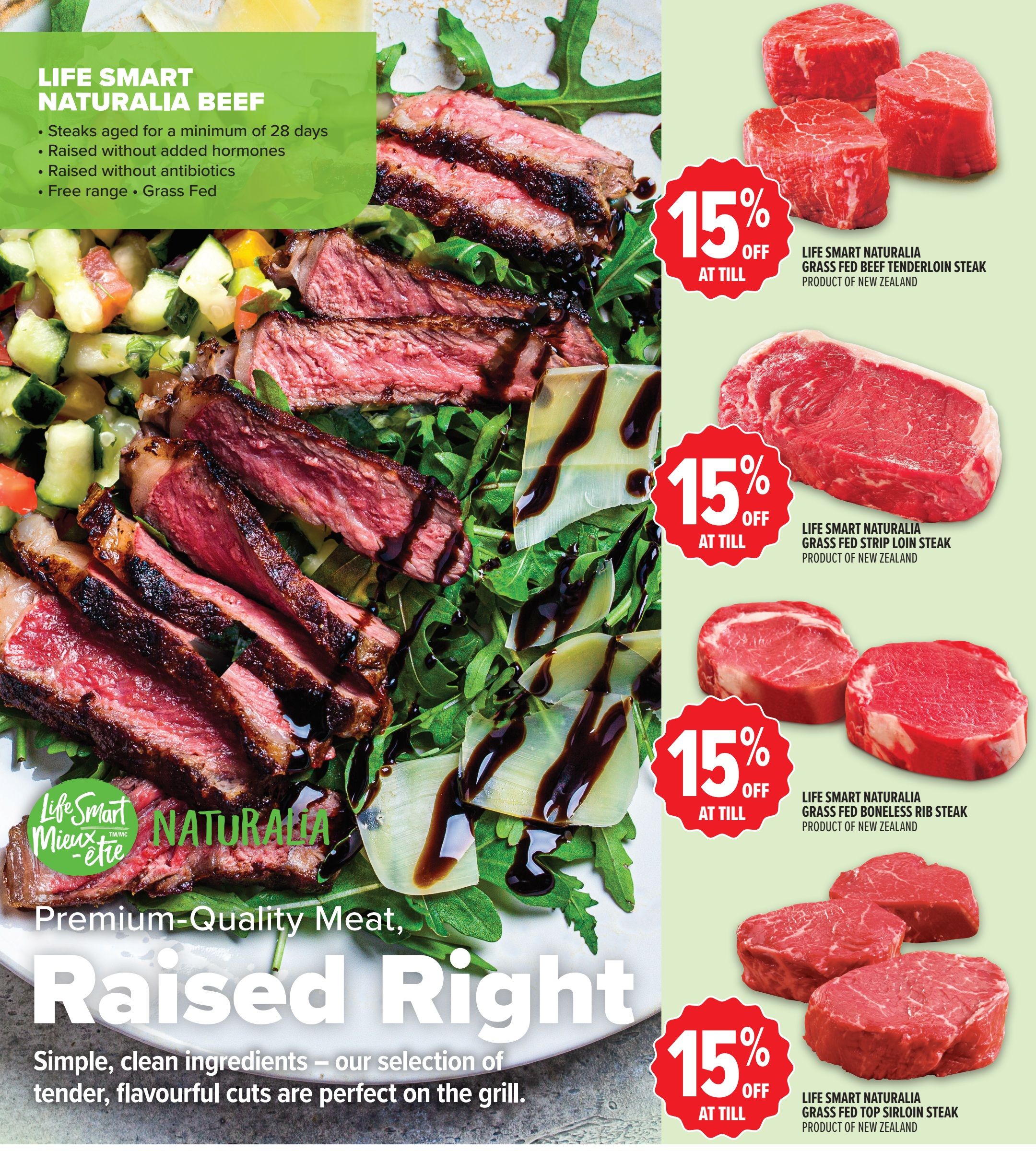 Metro Ontario flyer page 14 features Life Smart Naturalia Beef, premium quality meat raised right. The beef is aged for a minimum of 28 days, raised without added hormones or antibiotics, and is free-range and grass-fed. Available cuts include Life Smart Naturalia Grass Fed Beef Tenderloin Steak, Life Smart Naturalia Grass Fed Strip Loin Steak, Life Smart Naturalia Grass Fed Boneless Rib Steak, and Life Smart Naturalia Grass Fed Top Sirloin Steak. All featured beef products are 15% off at till. Products are from New Zealand.