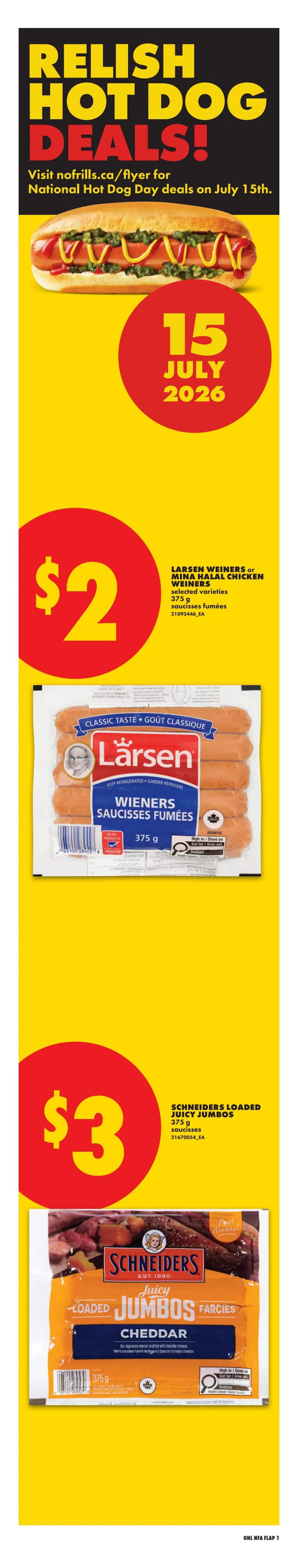No Frills Atlantic Canada Weekly Flyer Specials page 3 features hot dog deals for National Hot Dog Day on July 15th. Featured products include Larsen Wieners or Mina Halal Chicken Wieners, selected varieties, 375g, for $2. Also on sale are Schneiders Loaded Juicy Jumbos, 375g, for $3.