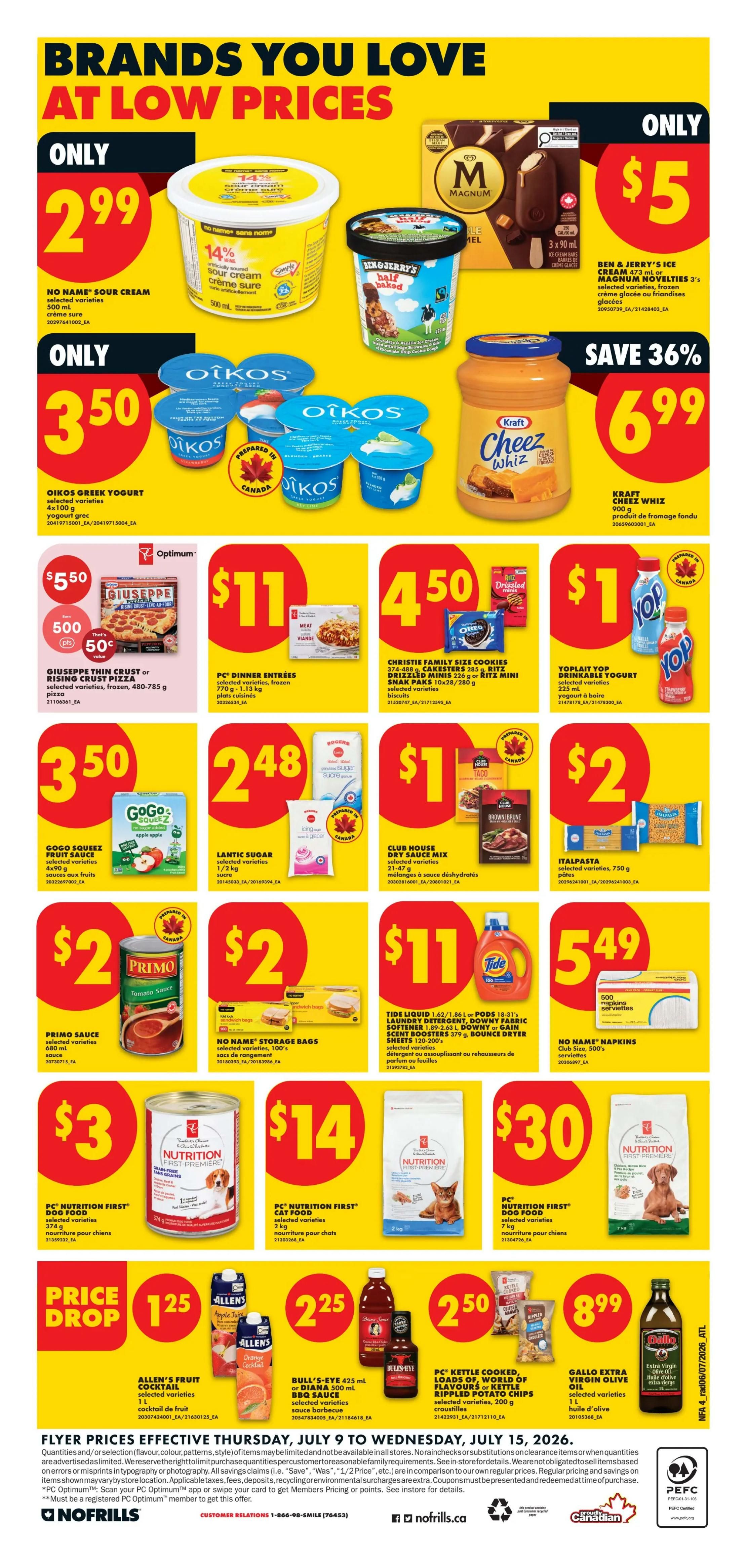 No Frills Atlantic Canada weekly flyer specials page 5, featuring brands you love at low prices. On sale: No Name Sour Cream for $2.99, Oikos Greek Yogurt for $3.50, Ben & Jerry's Ice Cream or Magnum Novelties for $5, and Kraft Cheez Whiz for $6.99 (save 36%). Also featured are Giuseppe Thin Crust or Rising Crust Pizza for $5.50 with 500 Optimum points, PC Dinner Entrees for $11, Christie Family Size Cookies for $4.50, and Yoplait Yop Drinkable Yogurt for $1. GoGo Squeez Fruit Pouches for $3.50, Lantic Sugar for $2.48, Club House Dry Sauce Mix for $1, and Italpasta Pasta for $2. Primo Tomato Sauce is $2. No Name Storage Bags are $2. Tide Liquid or Pods are $11. No Name Napkins are $5.49. PC Nutrition First Dog Food is $3. PC Nutrition First Cat Food is $14. PC Nutrition First Dog Food (7 kg) is $30. Price Drop: Allen's Fruit Cocktail for $1.25. Bull's-Eye BBQ Sauce for $2.25. PC Kettle Cooked Loads of Flavours or Rippled Potato Chips for $2.50. Gallo Extra Virgin Olive Oil for $8.99. Flyer prices effective Thursday, July 3 to Wednesday, July 15, 2026.