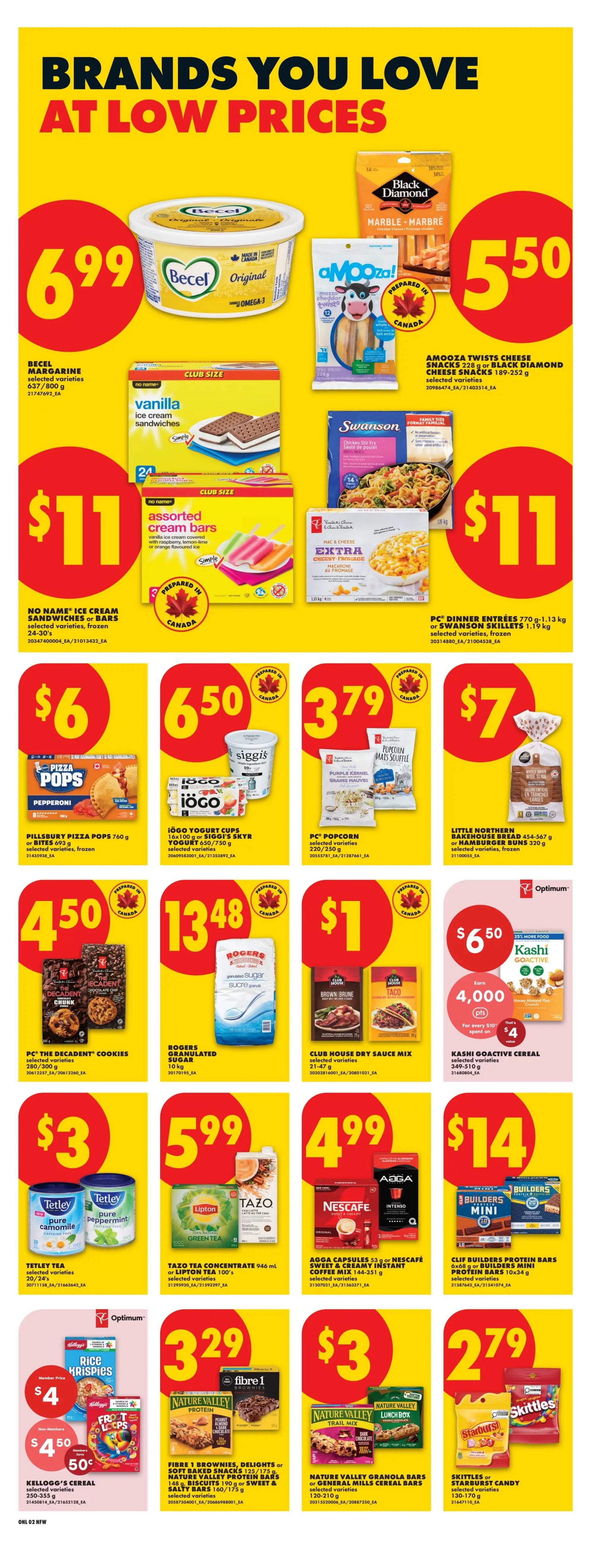 No Frills weekly flyer specials page 8 features brands you love at low prices. Highlights include Becel margarine for $6.99, Amooza Twists cheese snacks or Black Diamond cheese snacks for $5.50, and No Name ice cream sandwiches or bars for $11. Also featured are Pillsbury Pizza Pops for $6, Iogo yogurt cups or Siggi's Skyr yogurt for $6.50, PC Popcorn for $3.79, and Little Northern Bakehouse bread or hamburger buns for $7. Other deals include PC The Decadent cookies for $4.50, Rogers granulated sugar for $13.48, Club House dry sauce mix for $1, and Kashi Go-Grains cereal for $6.50 with 4,000 Optimum points for every $10 spent. Additionally, Tetley tea is $3, Tazo concentrate or Lipton tea is $5.99, Agfa capsules or Nescafe sweet creamy instant coffee mix is $4.99, and Clif Builders protein bars or Builders Mini protein bars are $14. Finally, Kellogg's cereal is $4 or $4.50 with 50 cents off, Fibre 1 brownies or Nature Valley granola bars/cereal bars are $3.29, and Skittles or Starburst candy is $2.79.