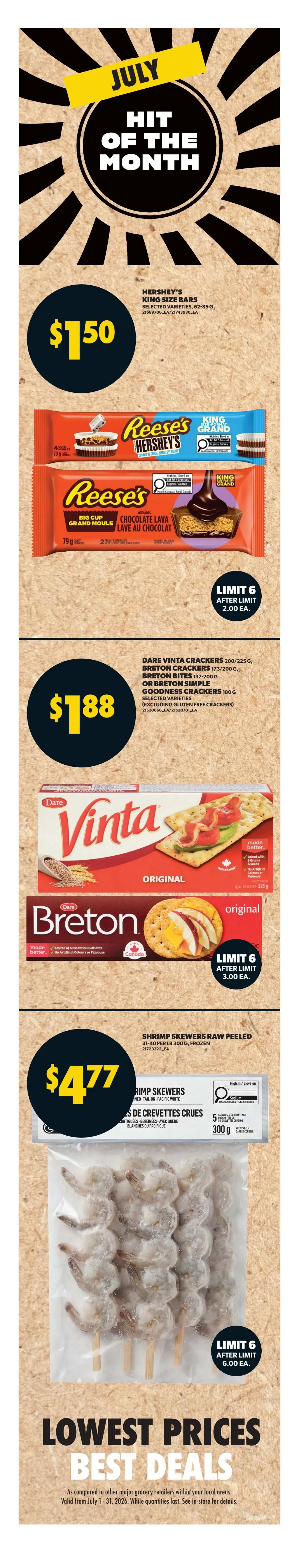 Real Canadian Superstore flyer page 10 features July's Hit of the Month deals. Get Hershey's King Size Bars, selected varieties (62-85g), for $1.50 each, with a limit of 6 after limit $2.00 each. Also available are Dare Vinta Crackers (200-225g), Breton Crackers (173-200g), Breton Bites (132-200g), or Breton Simple Goodness Crackers (180g), selected varieties (excluding gluten-free crackers), for $1.88 each, limit 6 after limit $3.00 each. Frozen Shrimp Skewers, raw peeled, Pacific white (300g), are on sale for $4.77 each, limit 6 after limit $6.00 each. The flyer also highlights 'Lowest Prices Best Deals' valid from July 1-31, 2026.