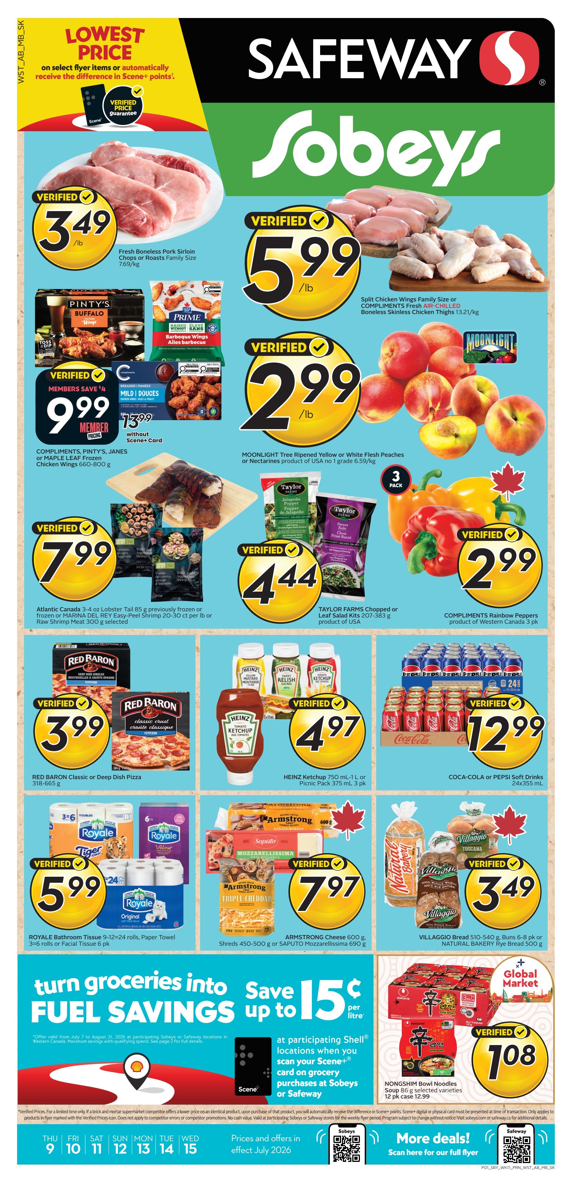 Safeway weekly flyer specials page 1. Featured items include Fresh Boneless Pork Sirloin Chops or Roasts for $3.49/lb. Split Chicken Wings Family Size or Compliments Fresh Air-Chilled Boneless Skinless Chicken Thighs for $5.99/lb. Moonlight Tree Ripened Yellow or White Flesh Peaches or Nectarines for $2.99/lb. Compliments Rainbow Peppers for $2.99/3 pk. Red Baron Classic or Deep Dish Pizza for $3.99. Heinz Ketchup 750 mL - 1 L or Picnic Pack 375 mL 3 pk for $4.97. Coca-Cola or Pepsi Soft Drinks 24x355 mL for $12.99. Atlantic Canada 3-4 oz Lobster Tail for $7.99/lb, previously frozen or frozen or Marina Del Rey Easy-Peel Shrimp 20-30 ct per lb or Raw Shrimp Meat 300 g. Taylor Farms Chopped or Leaf Salad Kits for $4.44. Royale Bathroom Tissue 9-12=24 rolls or Paper Towel 3=6 rolls or Facial Tissue 6 pk for $5.99. Armstrong Cheese 600 g, Shreds 450-500 g or Saputo Mozzarellissima 690 g for $7.97. Nongshim Bowl Noodles Soup 86 g selected varieties 12 pk case for $10.98. Villaggio Bread 510-540 g, Buns 6-8 pk or Natural Bakery Rye Bread 500 g for $3.49. Also features a promotion to save up to 15 cents per litre on fuel at participating Shell locations when you scan your Scene+ card on grocery purchases at Sobeys or Safeway.
