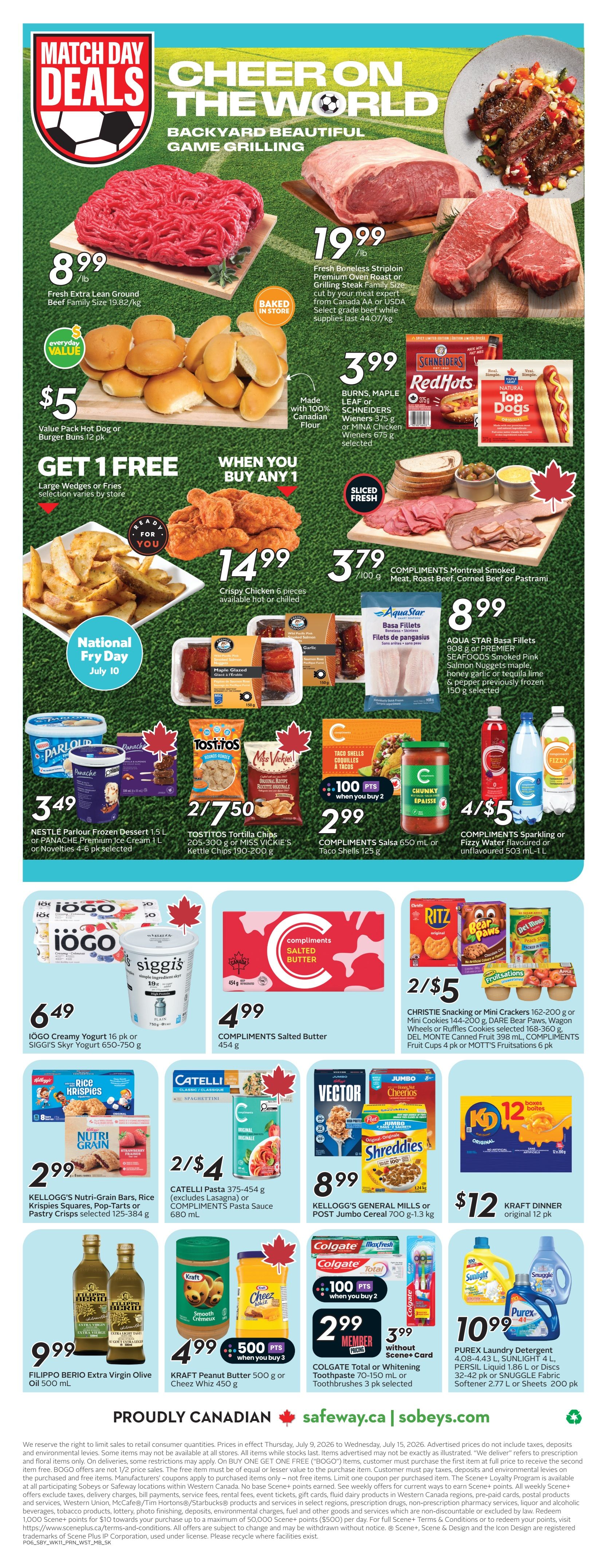Safeway weekly flyer specials page 3 featuring Match Day Deals for backyard grilling. Offers include Fresh Extra Lean Ground Beef Family Size for $8.99/lb, Fresh Boneless Striploin Premium Oven Roast or Grilling Steak Family Size for $19.99/lb. Value Pack Hot Dog or Burger Buns are $5. Get 1 FREE Large Wedges or Fries when you buy any 1 Crispy Chicken 6 pieces for $14.99. Also featured are Compliments Montreal Smoked Meat, Roast Beef, Corned Beef or Pastrami for $3.79/100g. Other deals include Aqua Star Basa Fillets 908g or Premier Seafoods Smoked Pink Salmon Nuggets, honey garlic or tequila lime & pepper for $8.99. Nestlé Parlour Frozen Dessert 1.5L or Panache Premium Ice Cream 1L or Novelties 4-6 pk selected for $3.49. Tostitos Tortilla Chips 205-300g or Miss Vickie's Kettle Chips 190-200g for 2/$7.50. Compliments Salsa 650 mL or Taco Shells 125 g for $2.99. Compliments Sparkling or Fizzy Water flavoured or unflavoured 503 mL-1 L for 4/$5. IOGO Creamy Yogurt 700g pk or Siggis Skyr Yogurt 650-750g for $6.49. Compliments Salted Butter 454g for $4.99. Christie Snacking or Mini Crackers 144-200g, Dare Bear Paws, Wagon Wheels or Ruffles Cookies selected 168-360g, Del Monte Canned Fruit 398 mL, Compliments Fruit Cups 4 pk or Mott's Fruitsations 6 pk for 2/$5. Kellogg's Nutri-Grain Bars, Rice Krispies Squares, Pop-Tarts or Pastry Crisps selected 125-384 g for $2.99. Catelli Pasta 375-454g (excludes Lasagna) or Compliments Pasta Sauce 680 mL for 2/$4. Vector Shreddies Cereal 500g or Cheerios 500g for $2.99. Kellogg's General Mills or Post Jumbo Cereal 700 g-1.3 kg for $8.99. Kraft Dinner original 12 pk for $12. Filippo Berio Extra Virgin Olive Oil 500 mL for $9.99. Kraft Peanut Butter 500g or Cheez Whiz 450g for $4.99 with 500 points when you buy 3. Colgate Total or Whitening Toothpaste 70-150 mL or Toothbrushes 3 pk selected for $2.99 member price when you buy 2. Purex Laundry Detergent 4.08-4.43 L, Sunlight Liquid 4 L, Persil Liquid 1.86 L or Disc's 32-42 pk or Snuggle Fabric Softener 2.77 L or Sheets 200 pk for $10.99.