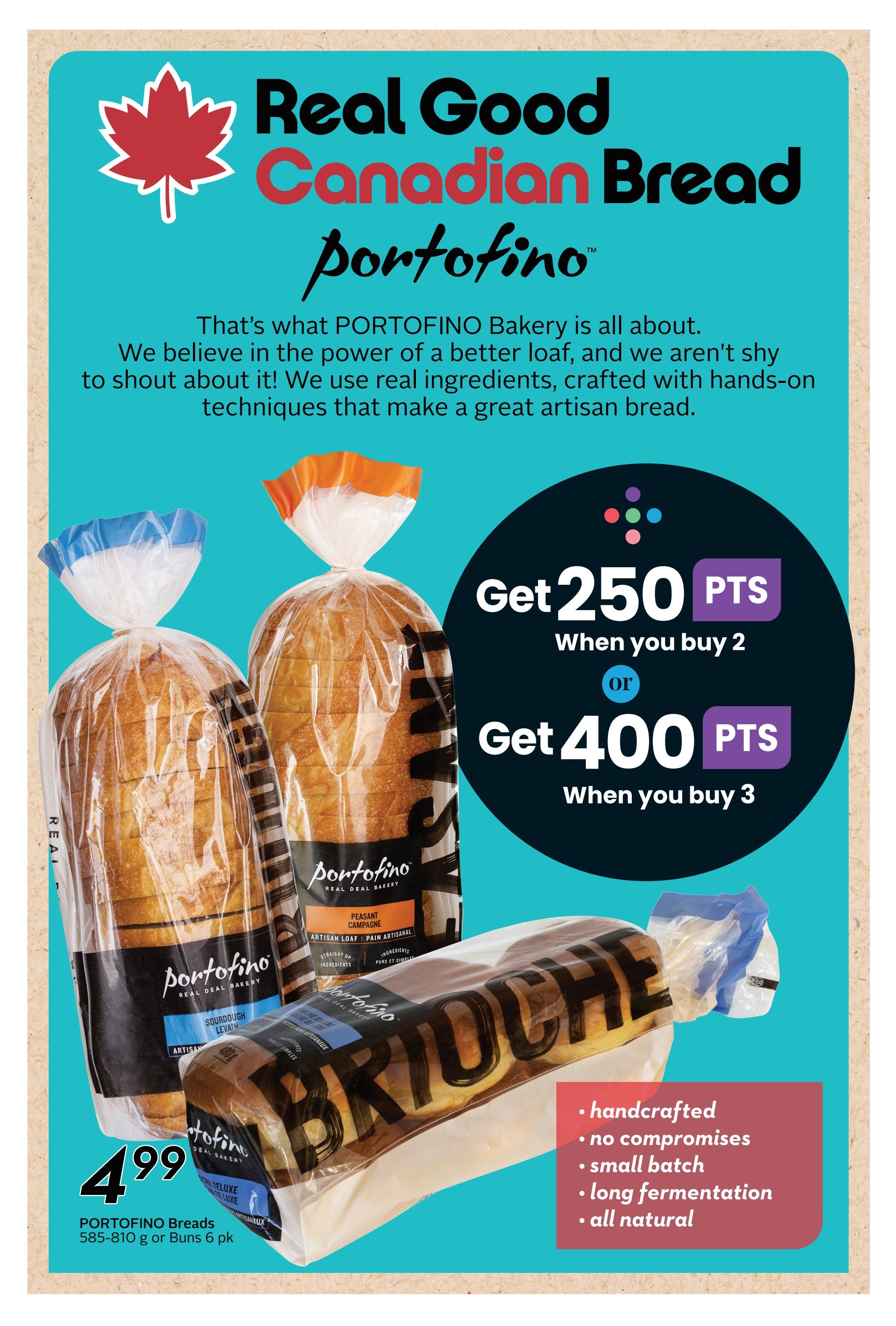 Safeway flyer page featuring Portofino Real Good Canadian Bread. Get 250 bonus points when you buy 2 Portofino breads, or 400 bonus points when you buy 3. Portofino Breads, 585-810 g or Buns 6 pk, are on sale for $4.99. The bread is described as handcrafted, with no compromises, small batch, long fermentation, and all natural.