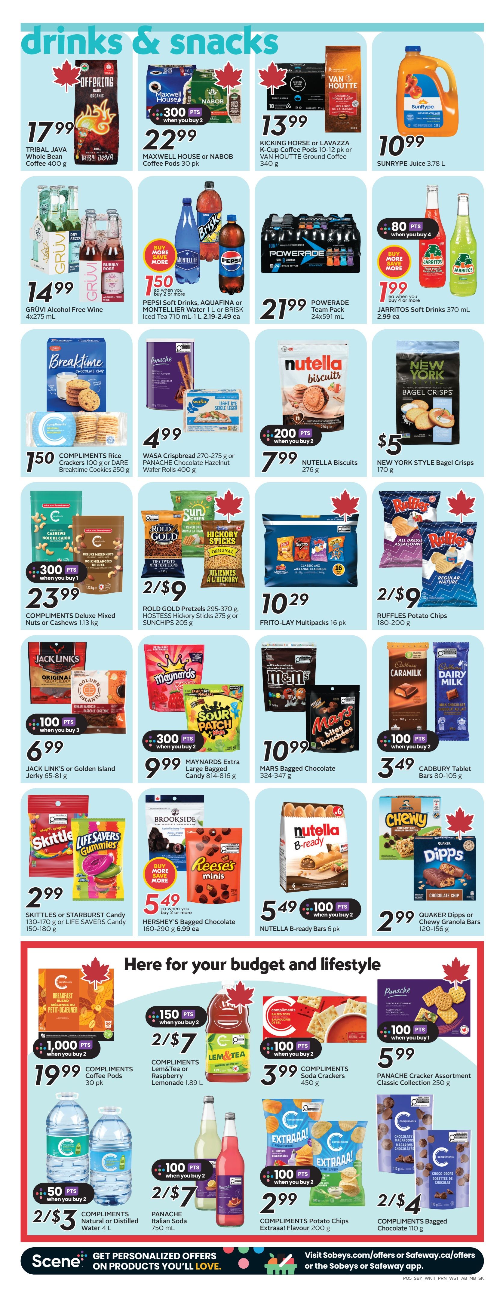 Safeway Manitoba flyer page 8 features a wide selection of drinks and snacks. Highlights include Tribal Java Whole Bean Coffee for $17.99, Maxwell House or Nabob Coffee Pods 30 pk for $22.99, and Kicking Horse or Lavazza K-Cup Coffee Pods 10-12 pk for $13.99. Sunrype Juice 3.78 L is $10.99. Gruvi Alcohol Free Wine 4x275 mL is $14.99. Pepsi Soft Drinks, Aquafina or Montellier Water, or Brisk Iced Tea 710 mL-1 L are on sale for 2 for $1.50 when you buy 2. Powerade Team Pack 24x591 mL is $21.99. Jarritos Soft Drinks 370 mL are $1.99 when you buy 4. Compliments Rice Crackers 100 g or Dare Breaktime Cookies 250 g are $1.50. Wasa Crispbread 270-275 g or Panache Chocolate Hazelnut Wafer Rolls 400 g are $4.99. Nutella Biscuits 276 g are $7.99 when you buy 2. New York Style Bagel Crisps 170 g are $5. Compliments Deluxe Mixed Nuts or Cashews 1.13 kg are $23.99 with 300 bonus Scene points when you buy 1. Rold Gold Pretzels 295-370 g, Hostess Hickory Sticks 275 g or Sunchips 205 g are 2 for $9. Frito-Lay Multipacks 16 pk are $10.29. Ruffles Potato Chips 180-200 g are 2 for $9. Jack Link's or Golden Island Jerky 65-81 g are $6.99 when you buy 3, with 100 bonus Scene points. Maynards Extra Large Bagged Candy 814-816 g are $9.99 when you buy 2, with 300 bonus Scene points. Mars Bagged Chocolate 324-347 g are $10.99. Cadbury Tablet Bars 80-105 g are $3.49, with 100 bonus Scene points when you buy 2. Skittles or Starburst Candy 130-170 g or Life Savers Candy 150-180 g are $2.99. Hershey's Bagged Chocolate 160-290 g are $5.49 when you buy 2 or more. Nutella B-ready Bars 6 pk are $5.49 with 100 bonus Scene points when you buy 2. Quaker Dipps or Chewy Granola Bars 120-156 g are $2.99. Compliments Coffee Pods 30 pk are $19.99 with 1,000 bonus Scene points when you buy 2. Compliments Lem&Tea or Raspberry Lemonade 1.89 L are 2 for $7 with 150 bonus Scene points when you buy 2. Compliments Soda Crackers 450 g are $3.99 with 100 bonus Scene points when you buy 2. Panache Cracker Assortment Classic Collection 250 g are $5.99 with 100 bonus Scene points when you buy 1. Compliments Natural or Distilled Water 4 L are 2 for $3 with 50 bonus Scene points when you buy 2. Compliments Italian Soda 750 mL are 2 for $7 with 100 bonus Scene points when you buy 2. Compliments Potato Chips Extraaa! Flavour 200 g are $2.99 with 100 bonus Scene points when you buy 2. Compliments Bagged Chocolate 110 g are 2 for $4.
