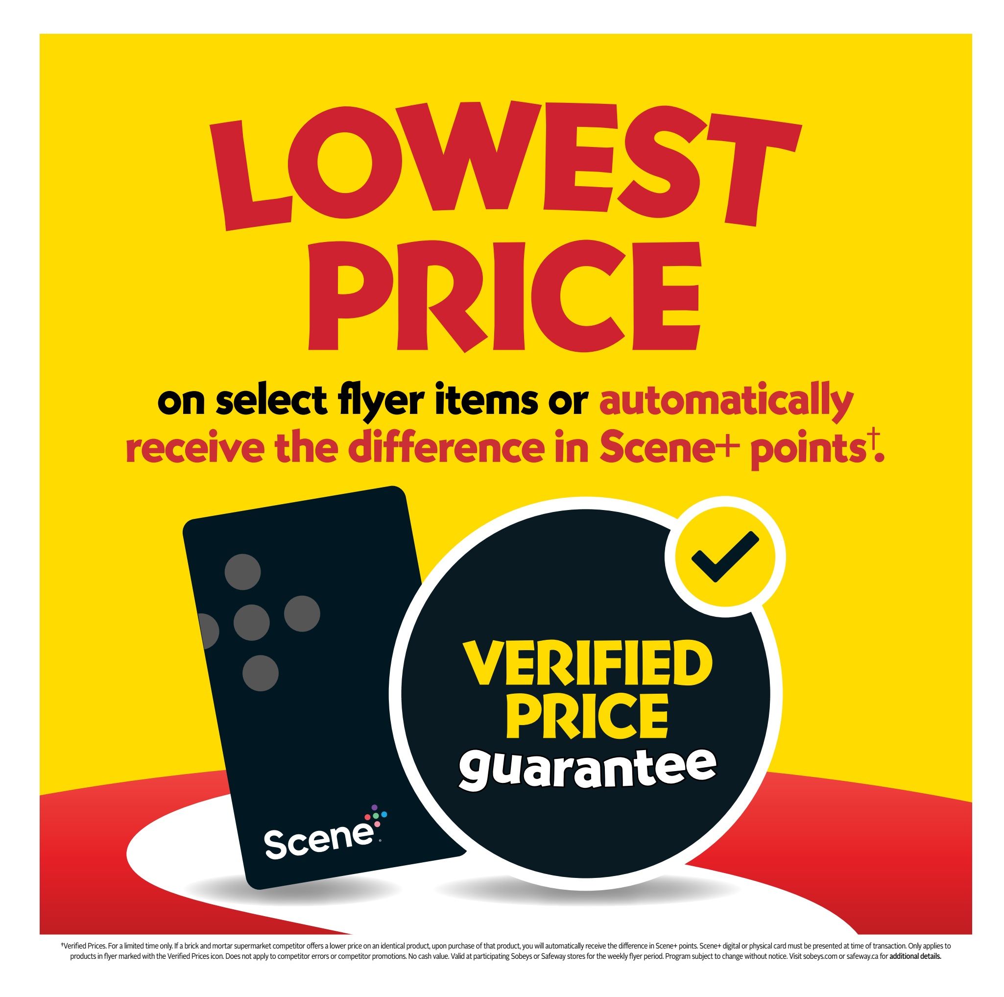 Safeway flyer page 21 features a 'Lowest Price' guarantee on select items. If a brick-and-mortar competitor offers a lower price on an identical product, customers will automatically receive the difference in Scene+ points upon purchase. This Verified Price Guarantee is valid for a limited time and applies to products marked with the Verified Prices icon. It does not apply to competitor errors or competitor promotions. A Scene+ card (digital or physical) must be presented at the time of transaction. Valid at participating Sobeys or Safeway stores for the weekly flyer period. Visit sobeys.com or safeway.ca for additional details.