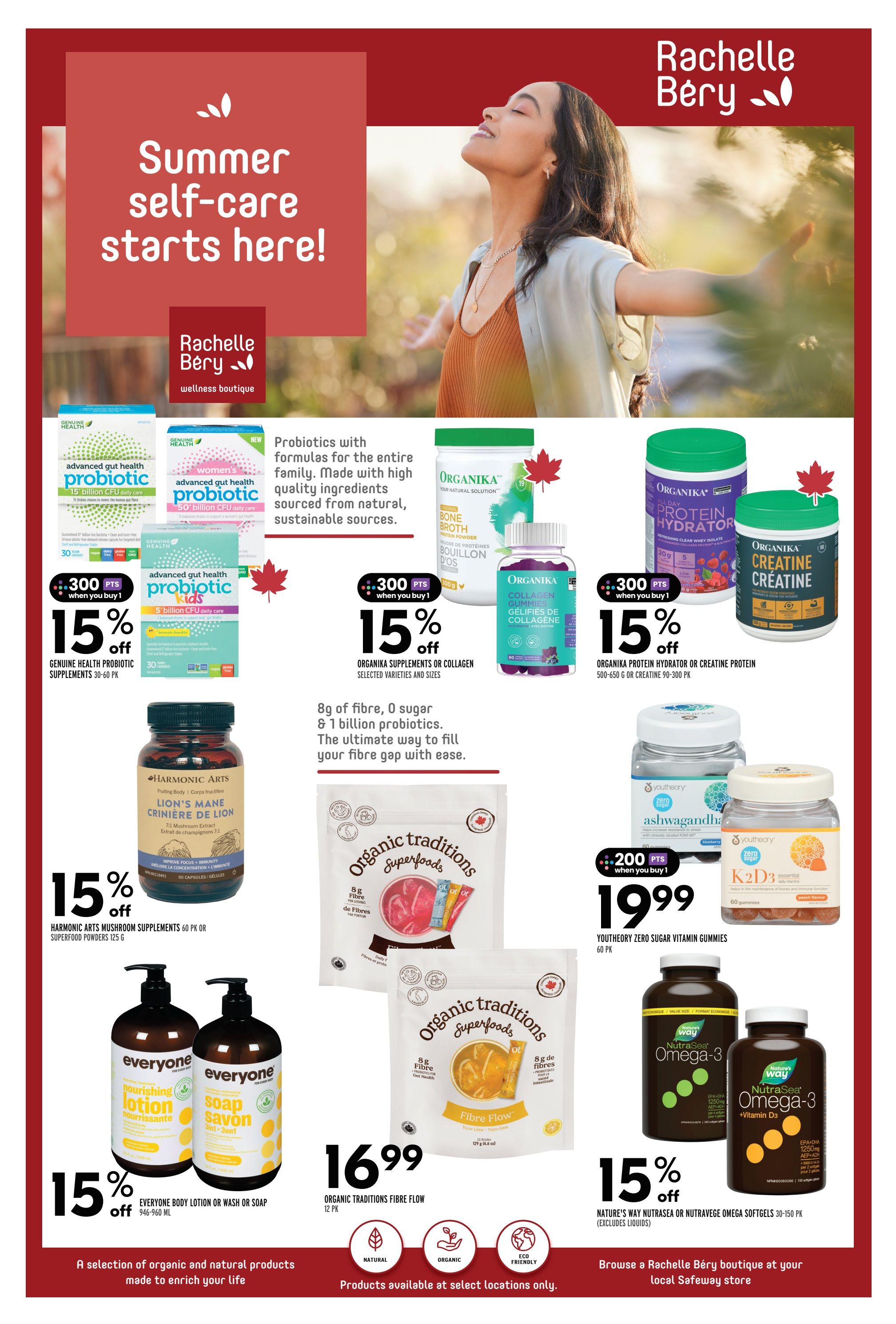 Safeway flyer page 23 featuring Rachelle Bery wellness boutique with the theme 'Summer self-care starts here!'. Promotions include 15% off Genuine Health Probiotic Supplements (30-60 pk) when you buy 1 and earn 300 points. Also, 15% off Organika Supplements or Collagen Selected Varieties and Sizes (e.g., Organika Bone Broth Protein Powder 300g, Organika Collagen Gummies, Organika Protein Hydrator 500-650g, Organika Creatine 90-300 pk) when you buy 1 and earn 300 points. Harmonic Arts Mushroom Supplements Lion's Mane 60 capsules are 15% off. Organic Traditions Fibre Flow 12 pk is $16.99. Youththeory Zero Sugar Vitamin Gummies 60 pk are $19.99 when you buy 1 and earn 200 points. Everyone Body Lotion or Wash or Soap 946-960 mL is 15% off. Nature's Way Nutrasea or Nutravege Omega-3 Softgels 30-150 pk are 15% off. The page highlights a selection of organic and natural products made to enrich your life, available at select locations only.