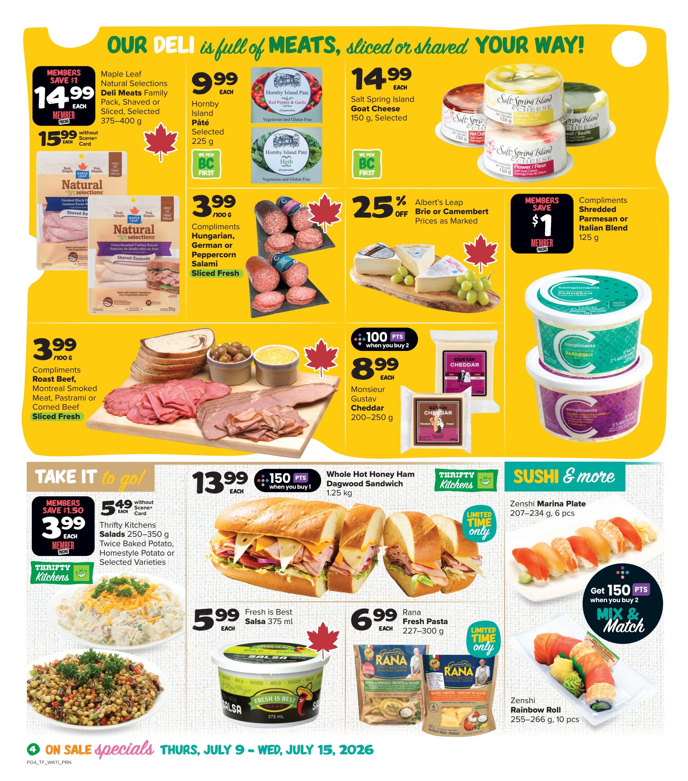 Thrifty Foods weekly flyer specials page 5. Featured deli items include Maple Leaf Natural Selections Deli Meats Family Pack, Shaved or Sliced, 375-400 g for $14.99 each (member pricing $15.99 without Scene+ card). Hornby Island Pâté, Red Pepper & Garlic or Herb, 225 g, is $9.99 each. Salt Spring Island Goat Cheese, 150 g, selected varieties, is $14.99 each. Compliments Roast Beef, Montreal Smoked Meat, Pastrami or Corned Beef Sliced Fresh is $3.99/100 g. Compliments Shredded Parmesan or Italian Blend, 125 g, is $1 member savings. Albert's Leap Brie or Camembert is 25% off, prices as marked. Monsieur Gustav Cheddar, 200-250 g, is $8.99 each when you buy 2, earning 100 points. Take it to go! Thrifty Kitchens Salads, 250-350 g, Twice Baked Potato, Homestyle Potato or Selected Varieties, are $3.99 each (members save $1.50). Whole Hot Honey Ham Dagwood Sandwich, 1.25 kg, is $13.99 each, get 150 points when you buy 1. Fresh is Best Salsa, 375 ml, is $5.99 each. Rana Fresh Pasta, 227-300 g, is $6.99 each. Sushi & more: Zenshi Marina Plate, 207-234 g, 6 pieces, and Zenshi Rainbow Roll, 255-266 g, 10 pieces. Get 150 points when you buy 2 for Mix & Match sushi.