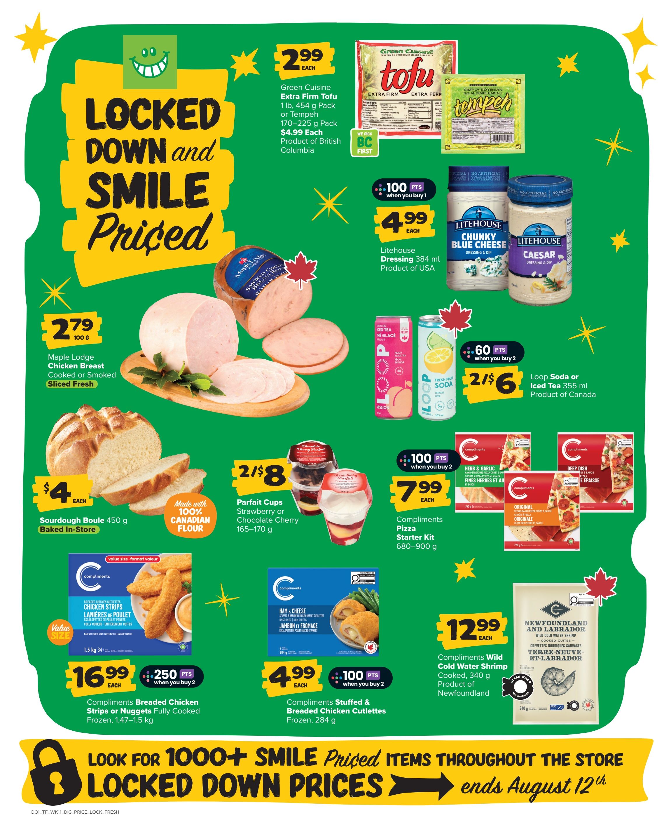 Thrifty Foods weekly flyer specials page 9 features 'Locked Down and Smile Priced' deals. Highlights include Green Cuisine Extra Firm Tofu or Tempeh for $2.99 each, Maple Lodge Chicken Breast Sliced Fresh for $2.79 per 100g, and Sourdough Boule 450g baked in-store for $4 each. Also featured are Parfait Cups (Strawberry or Chocolate Cherry) 165-170g for 2 for $8, Litehouse Dressing 384ml for $4.99 each with 100 bonus points when you buy 1, and Loop Soda or Iced Tea 355ml for 2 for $6 with 60 bonus points when you buy 2. Compliments products on sale include Breaded Chicken Strips or Nuggets 1.47-1.5 kg for $16.99 each with 250 bonus points when you buy 2, Stuffed & Breaded Chicken Cutlets 284g for $4.99 each with 100 bonus points when you buy 2, Pizza Starter Kit 680-900g for $7.99 each, and Wild Cold Water Shrimp 340g for $12.99 each. The flyer emphasizes '1000+ Smile Priced Items Throughout the Store' ending August 12th.