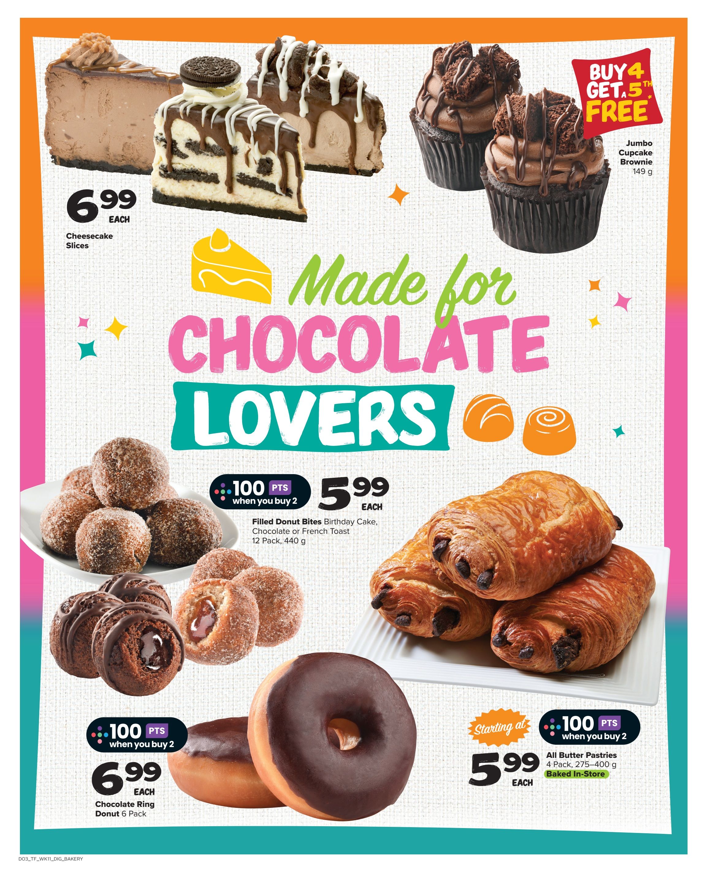 Thrifty Foods weekly flyer specials page 11, featuring a 'Made for Chocolate Lovers' theme. Offers include Cheesecake Slices for $6.99 each. Jumbo Cupcake Brownies are buy 4, get the 5th free. Filled Donut Bites, available in Birthday Cake, Chocolate, or French Toast flavours, are $5.99 each when you buy 2, earning 100 points. Chocolate Ring Donuts are available in a 6-pack for $6.99 each when you buy 2, earning 100 points. All Butter Pastries, 4 pack (275-400g) baked in-store, start at $5.99 each when you buy 2, earning 100 points.