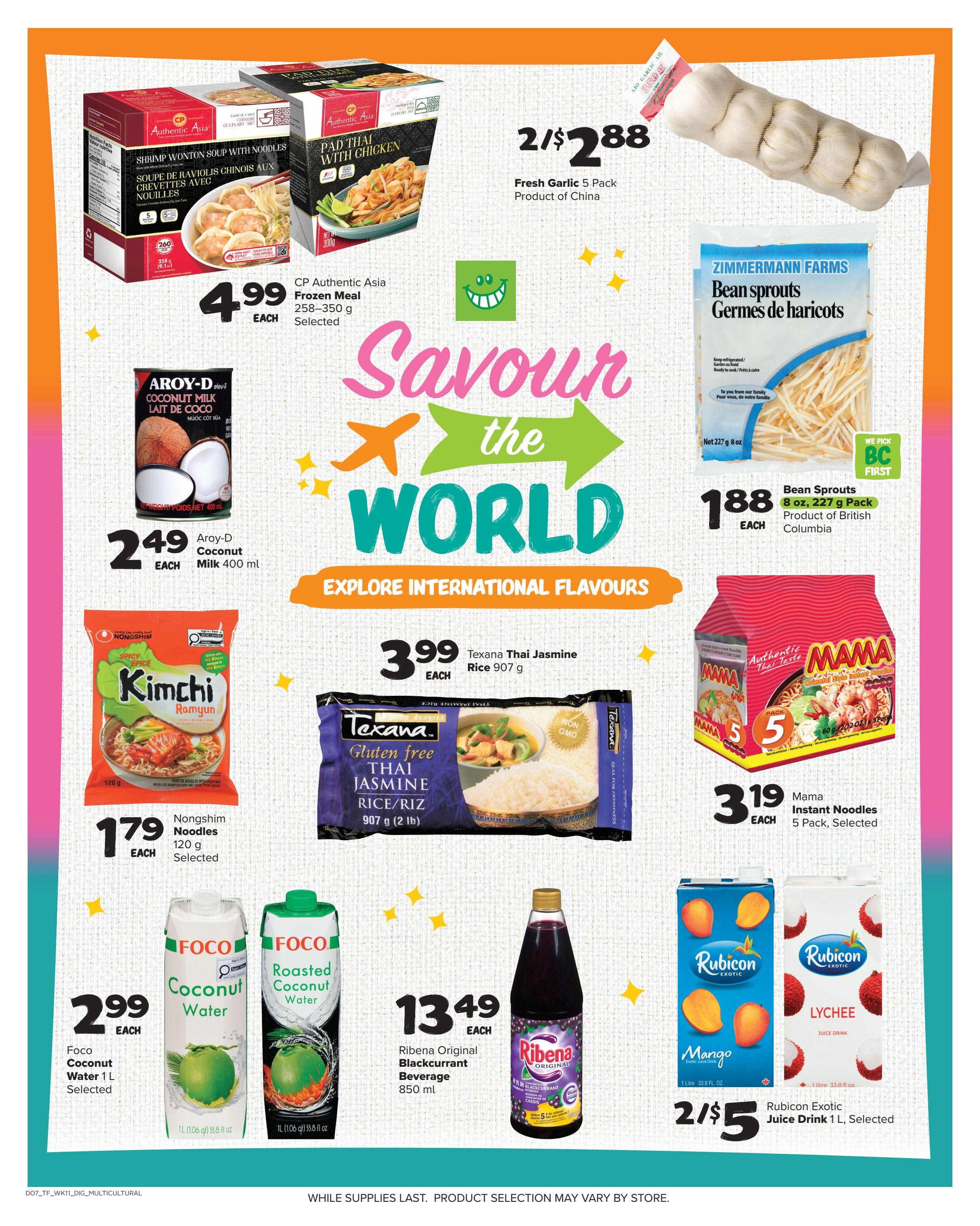 Thrifty Foods weekly flyer specials page 13 features 'Savour the World' international flavours. Deals include CP Authentic Asia Frozen Meals like Shrimp Wonton Soup with Noodles and Pad Thai with Chicken for $4.99 each. Fresh Garlic 5 Pack is 2 for $2.88. Aroy-D Coconut Milk 400 ml is $2.49 each. Zimmermann Farms Bean Sprouts 8 oz pack is $1.88 each. Nongshim Kimchi Ramyun Noodles 120 g are $1.79 each. Texana Gluten-Free Thai Jasmine Rice 907 g is $3.99 each. Mama Instant Noodles 5 Pack are $3.19 each. Foco Coconut Water 1 L is $2.99 each. Ribena Original Blackcurrant Beverage 850 ml is $13.49 each. Rubicon Exotic Juice Drink 1 L, including Mango and Lychee flavours, is 2 for $5.