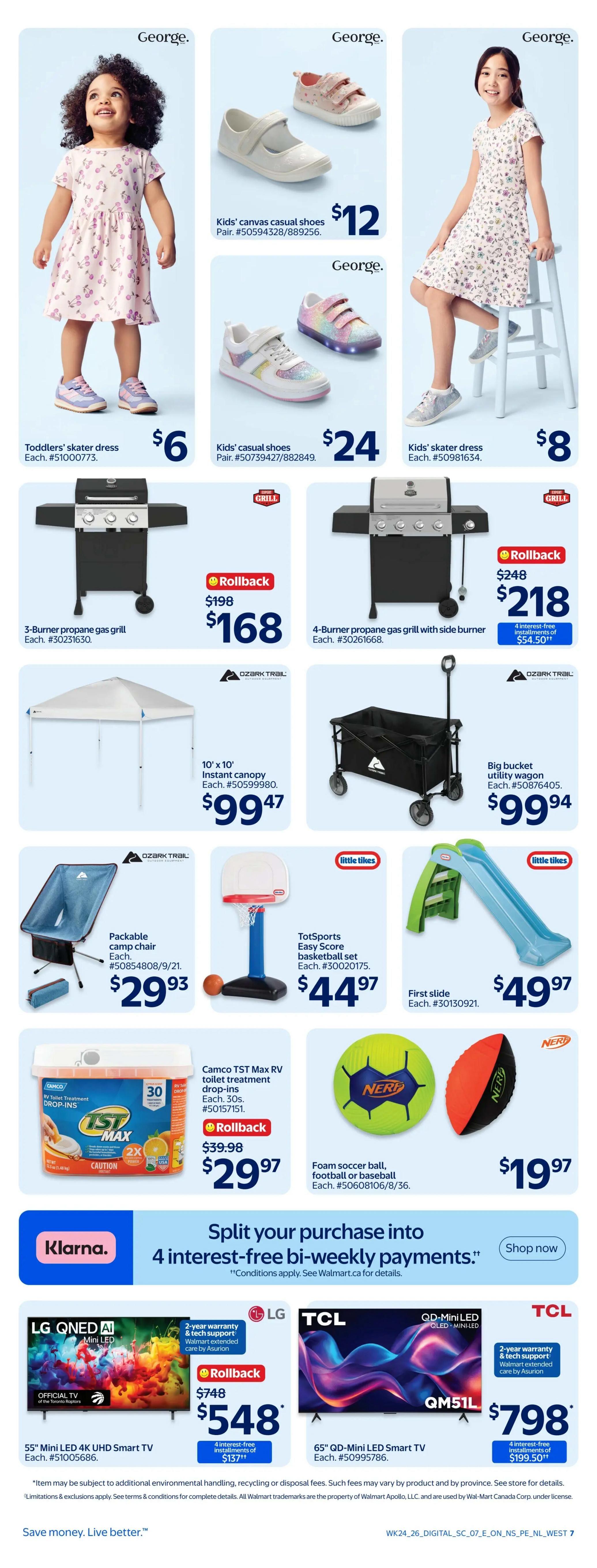 Walmart Canada weekly flyer specials page 7 features George. brand kids' clothing and shoes, including Toddlers' skater dress for $6, Kids' canvas casual shoes for $12, Kids' casual shoes for $24, and Kids' skater dress for $8. Outdoor and recreation items include a 3-Burner propane gas grill on rollback from $198 to $168, a 4-Burner propane gas grill with side burner for $218 (with 4 interest-free installments of $54.50), a 10' x 10' instant canopy for $99.97, an Ozark Trail packable camp chair for $29.93, a Little Tikes TotSports Easy Score basketball set for $44.97, and a Little Tikes first slide for $49.97. Also featured are a big bucket utility wagon for $99.94, Camco TST Max RV toilet treatment drop-ins on rollback from $39.98 to $29.97, and a Nerf foam soccer ball, football or baseball set for $19.97. The page also highlights a Klarna 'Split your purchase into 4 interest-free bi-weekly payments' offer. Electronics include a 55' LG QNED AI Mini LED 4K UHD Smart TV for $548 (on rollback from $748, with 2-year warranty and tech support), and a 65' TCL QD-Mini LED Smart TV for $798 (with 2-year warranty and tech support, and 4 interest-free installments of $199.50).