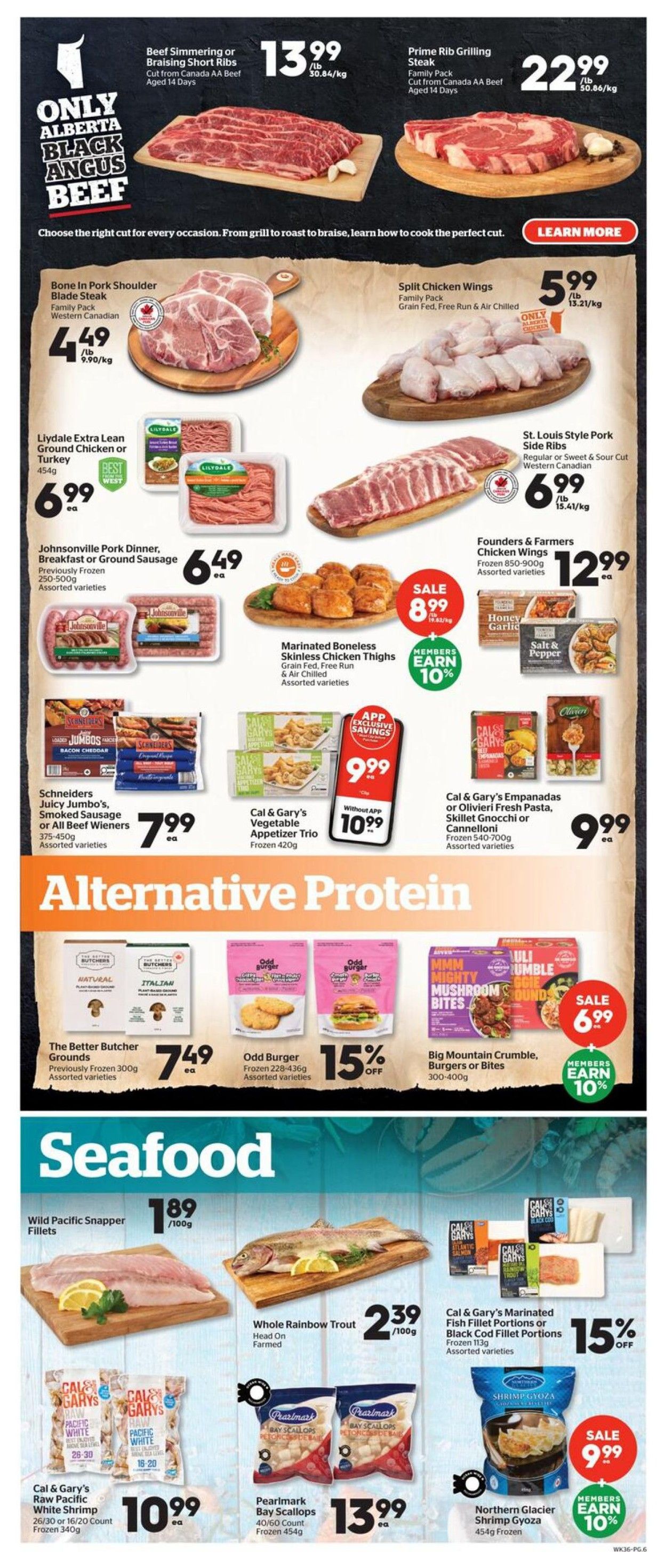 Calgary Co-op Weekly Flyer Specials Page 6 features a variety of meat and seafood deals. Beef Simmering or Braising Short Ribs are $13.99/lb, and Prime Rib Grilling Steak is $22.99/lb, both cut from Canada AA Beef Aged 14 Days. Bone In Pork Shoulder Blade Steak (Family Pack, Western Canadian) is $4.49/lb. Split Chicken Wings (Family Pack, Grain Fed, Free Run & Air Chilled) are $5.99/lb. Lilydale Extra Lean Ground Chicken or Turkey (454g) is $6.99 each. Johnsonville Pork Dinner, Breakfast or Ground Sausage (Previously Frozen, 250-500g, assorted varieties) is $6.49 each. Marinated Boneless Skinless Chicken Thighs (Grain Fed, Free Run & Air Chilled, assorted varieties) are on sale for $8.99, with members earning 10% back. Founders & Farmers Chicken Wings (Frozen 850-900g, assorted varieties) are $12.99 each. Schneiders Juicy Jumbo's, Smoked Sausage or All Beef Wieners (375-450g, assorted varieties) are $7.99 each. Cal & Gary's Vegetable Appetizer Trio (Frozen 420g) is $9.99, or $10.99 without the app. Cal & Gary's Empanadas or Olivieri Fresh Pasta, Skillet Gnocchi or Cannelloni (Frozen 540-700g, assorted varieties) are $9.99 each. In Alternative Protein, The Better Butcher Grounds (Previously Frozen 300g, assorted varieties) are $7.49 each. Odd Burger (Frozen 228-436g, assorted varieties) is 15% off. Big Mountain Crumble, Burgers or Bites (300-400g) are on sale for $6.99, with members earning 10% back. In the Seafood section, Wild Pacific Snapper Fillets are $1.89/100g. Whole Rainbow Trout (Farmed) are $2.39/100g. Cal & Gary's Raw Pacific White Shrimp (26/30 or 16/20 Count, Frozen 340g) are $10.99 each. Cal & Gary's Marinated Fish Fillet Portions or Black Cod Fillet Portions (Frozen 113g, assorted varieties) are 15% off. Pearlmark Bay Scallops (40/60 Count, Frozen 454g) are $13.99 each. Northern Glacier Shrimp Gyoza (Frozen 454g) are on sale for $9.99, with members earning 10% back.