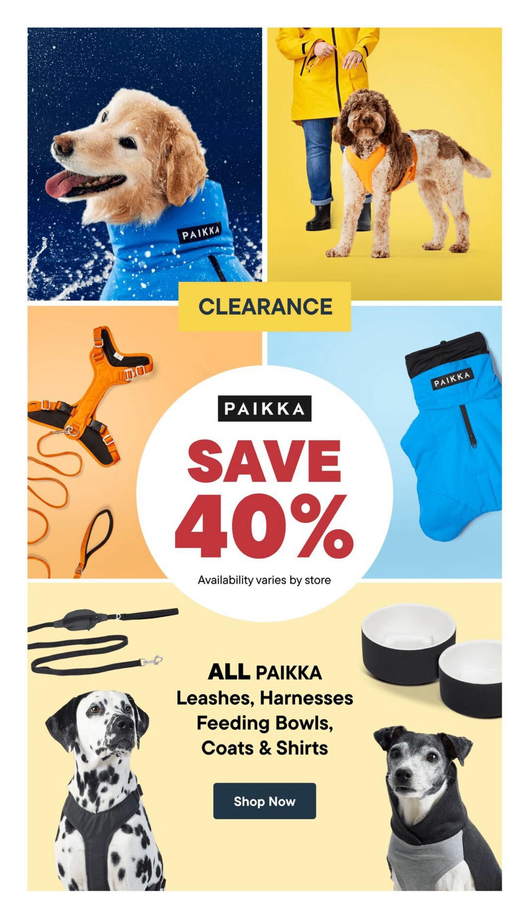 Pet Valu flyer page 11 featuring a clearance sale on Paikka products. Save 40% on all Paikka leashes, harnesses, feeding bowls, coats, and shirts. The page displays dogs wearing Paikka apparel and harnesses, along with product images of leashes and bowls. A 'Shop Now' button is visible.