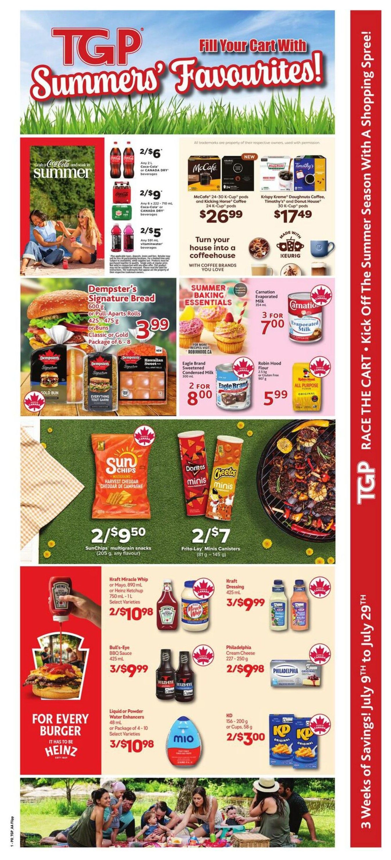 TGP The Grocery People flyer page 9 features 'Summer's Favourites' with deals on beverages, coffee, baking essentials, snacks, and burger toppings. Enjoy 2/$6 on any 2 L Coca-Cola or Canada Dry beverages, 2/$9 on any 6 x 222-710 mL Coca-Cola or Canada Dry beverages, and 2/$5 on any 591 mL Vitaminwater beverages. Coffee lovers can get McCafe 24-30 K-Cup pods and Kicking Horse Coffee 24 K-Cup pods for $26.99, or Krispy Kreme Doughnuts Coffee, Timothy's, and Donut House 30 K-Cup pods for $17.49. For baking, find Carnation Evaporated Milk 354 mL at 3 for $7.00, Eagle Brand Sweetened Condensed Milk 300 mL at 2 for $8.00, and Robin Hood All Purpose Flour 2.5 kg for $5.99. Dempster's Signature Bread 600 g or Pull-Apart Breads 425-475 g are $3.99. Snack deals include SunChips multigrain snacks (205 g, any flavour) at 2/$9.50 and Frito-Lay Minis Canisters (81 g - 145 g) at 2/$7. Burger essentials include Heinz Ketchup 750 mL - 1 L, Kraft Miracle Whip or Mayo 890 mL, or Heinz Ketchup 425 mL at 2/$10.98. Bull's-Eye BBQ Sauce 425 mL is 3/$9.99. Kraft Dressing 425 mL is 3/$9.99. Philadelphia Cream Cheese 227-250 g is 2/$9.98. Mio Liquid or Powder Water Enhancers 48 mL or Package of 4-10 is 3/$10.98. KD 156-200 g or Cups 58 g is 2/$3.00. The flyer also highlights '3 Weeks of Savings! July 9th to July 29th' with the 'TGP Race the Cart - Kick Off The Summer Season With A Shopping Spree!' slogan.