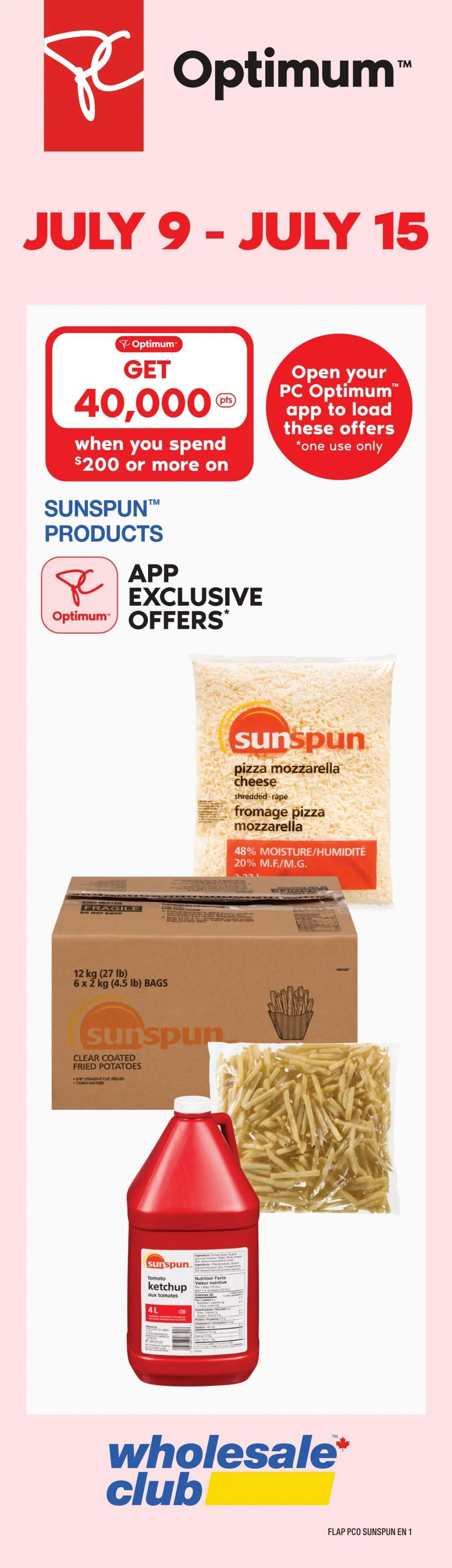 Wholesale Club flyer for July 9 - July 15. Get 5,000 PC Optimum points when you spend $30 or more on canned products. App exclusive offers are available. Featured canned products include Knorr Chicken Broth Mix (1 kg), Unico Crushed Tomatoes (2.84 L / 100 oz), Sunspun Chunk Light Tuna packed in broth (Net 1.88 kg/Drained 1.25 kg), and Simple Flaked Light Tuna packed in water (170 g / 120 g drained).