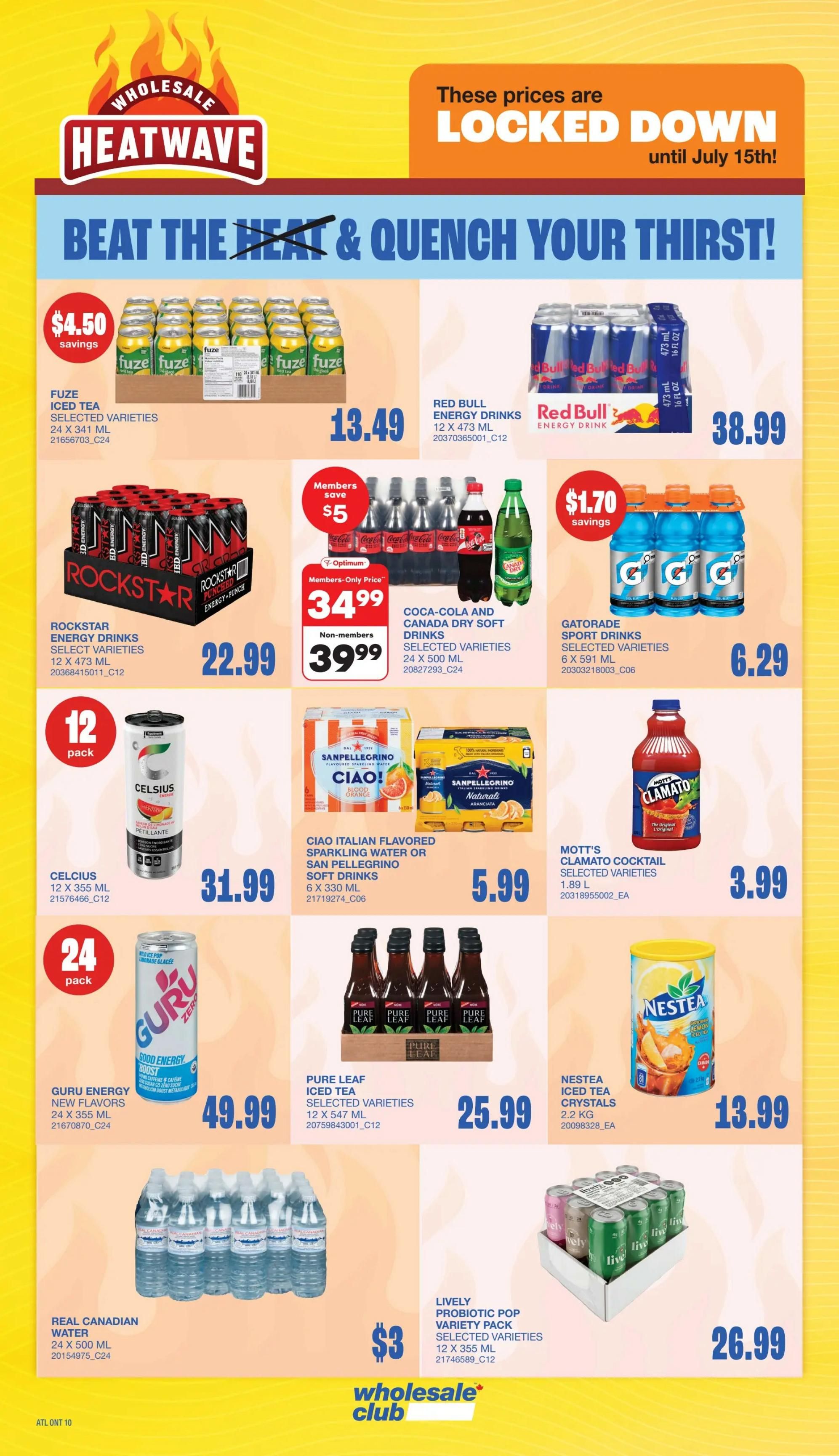 Wholesale Club flyer page 16 featuring a 'Beat the Heat & Quench Your Thirst!' promotion with locked-down prices until July 15th. Featured drinks include Fuze Iced Tea for $13.49, Red Bull Energy Drinks 12 x 473 mL for $38.99, and Rockstar Energy Drinks 12 x 473 mL for $22.99. Also available are Coca-Cola and Canada Dry Soft Drinks 24 x 500 mL for $34.99 for members (save $5) or $39.99 for non-members. Gatorade Sport Drinks 6 x 591 mL are $6.29. Celsius 12 x 355 mL is $31.99. Sanpellegrino Ciao Italian Flavored Sparkling Water or San Pellegrino Soft Drinks 6 x 330 mL are $5.99. Mott's Clamato Cocktail 1.89 L is $3.99. Guru Energy New Flavors 24 x 355 mL is $49.99. Pure Leaf Iced Tea 12 x 547 mL is $25.99. Nestea Iced Tea Crystals 2.2 kg is $13.99. Real Canadian Water 24 x 500 mL is $10.99. Lively Probiotic Pop Variety Pack 12 x 355 mL is $26.99.