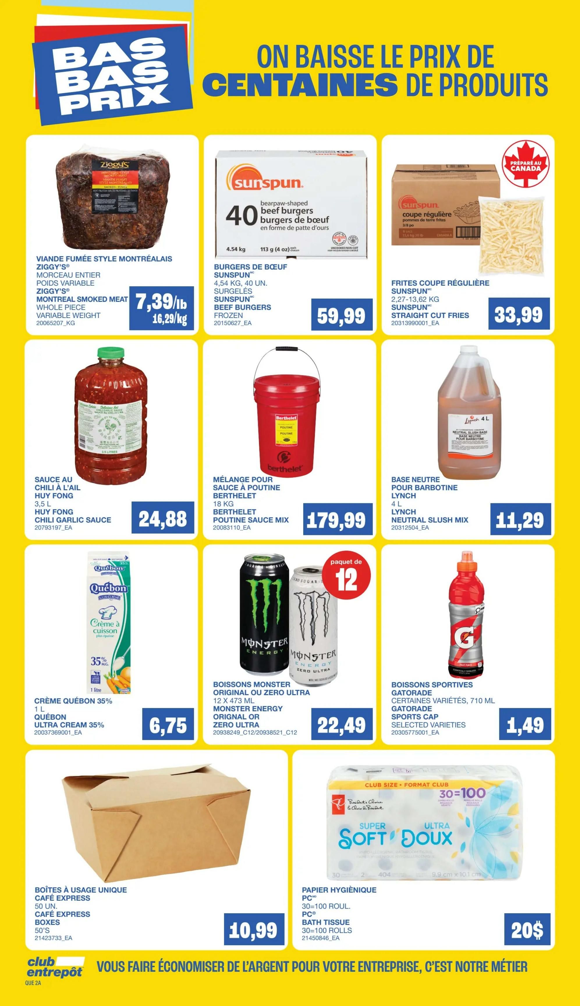 Wholesale Club Quebec flyer page 9 featuring 'Bas Bas Prix' (Low Low Prices) on hundreds of products. Deals include Ziggy's Montreal Smoked Meat Whole Piece for $7.39/lb, Sunspun 40-count Bearpaw-shaped Beef Burgers for $59.99, and Sunspun Straight Cut Fries (2.27 kg) for $33.99. Also available are Huy Fong Chili Garlic Sauce (3.5 L) for $24.88, Berthelet Poutine Sauce Mix (18 kg) for $179.99, and Lynch Neutral Slush Mix (4 L) for $11.29. Beverage offers include Quebec 35% Ultra Cream (1 L) for $6.75, a 12-pack of Monster Energy Original or Zero Ultra (12 x 473 mL) for $22.49, and Gatorade Sports Cap (710 mL) for $1.49. Additional items are Cafe Express 50-count Disposable Boxes for $10.99 and PC Super Soft Ultra Bath Tissue (30=100 rolls) for $20.