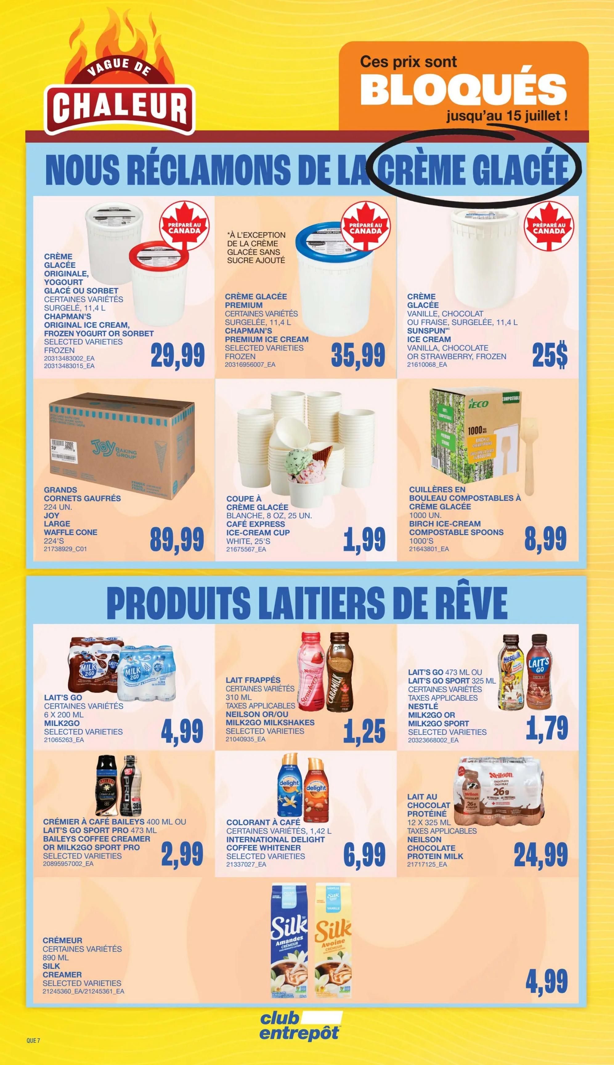 Wholesale Club Quebec flyer, page 14. Featuring 'Heat Wave' specials on ice cream and dairy products. Ice cream offers include Chapman's Original Ice Cream, Frozen Yogurt or Sorbet, 11.4 L for $29.99; Chapman's Premium Ice Cream, 11.4 L for $35.99; and Sunspun Ice Cream, Vanilla, Chocolate or Strawberry, 11.4 L for $25. Also available are Joy Large Waffle Cones, 224 units for $89.99, and Cafe Express Ice Cream Cups, 25's for $1.99. Compostable Birch Ice Cream Spoons, 1000 units, are $8.99. Dairy products include Lait's Go Milk2Go, 6 x 200 mL for $4.99; Neilson or Milk2Go Milkshakes, 310 mL for $1.25; Baileys Coffee Creamer or Milk2Go Sport Pro, 400 mL for $2.99; International Delight Coffee Whitener, 1.42 L for $6.99; and Neilson Chocolate Protein Milk, 12 x 325 mL for $24.99. Silk Creamer, 890 mL, is $4.99.
