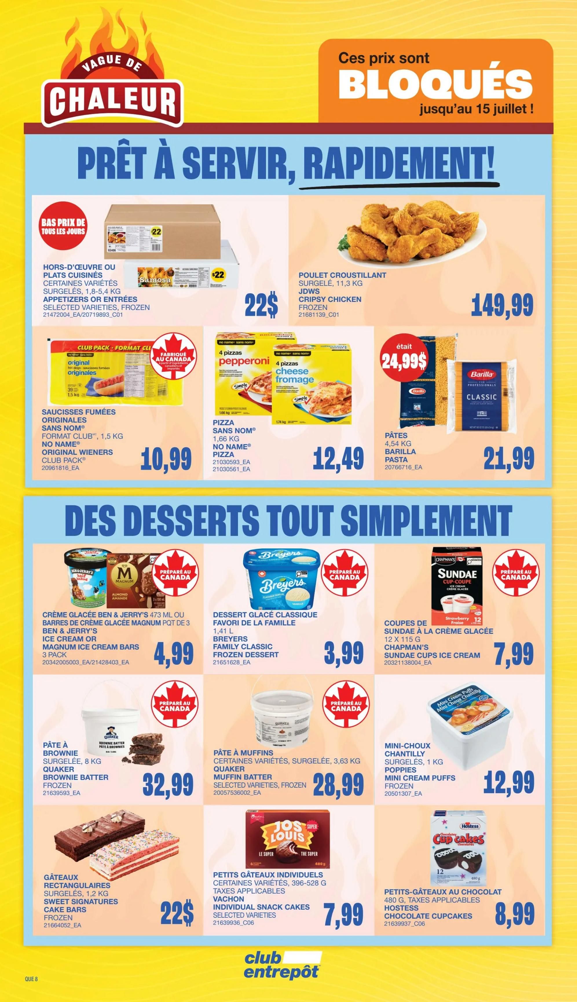 Wholesale Club flyer page 15 featuring 'Ready to Serve, Fast!' specials. Offers include selected varieties of frozen prepared meals, appetizers, or entrees for $22. Crispy chicken, 11.3 kg, is $149.99. Original wiener club pack, 1.5 kg, is $10.99. Frozen 'No Name' brand pepperoni and cheese pizzas, 4 pack, are $12.49 each. Barilla pasta, 4.54 kg, is $21.99, with a special price of $24.99. Desserts include Ben & Jerry's or Magnum ice cream bars, 3 pack, for $4.99. Breyers family classic frozen dessert, 1.41 L, is $3.99. Chapman's sundae cups ice cream, 12 x 115 g, are $7.99. Quaker frozen brownie batter, 8 kg, is $32.99. Quaker frozen muffin batter, 3.63 kg, is $28.99. Mini cream puffs, 1 kg, are $12.99. Rectangular cakes, sweet signatures, 1.2 kg, are $22. Vachon individual snack cakes, 396-528 g, are $7.99. Hostess chocolate cupcakes, 480 g, are $8.99. Prices are valid until July 15th.
