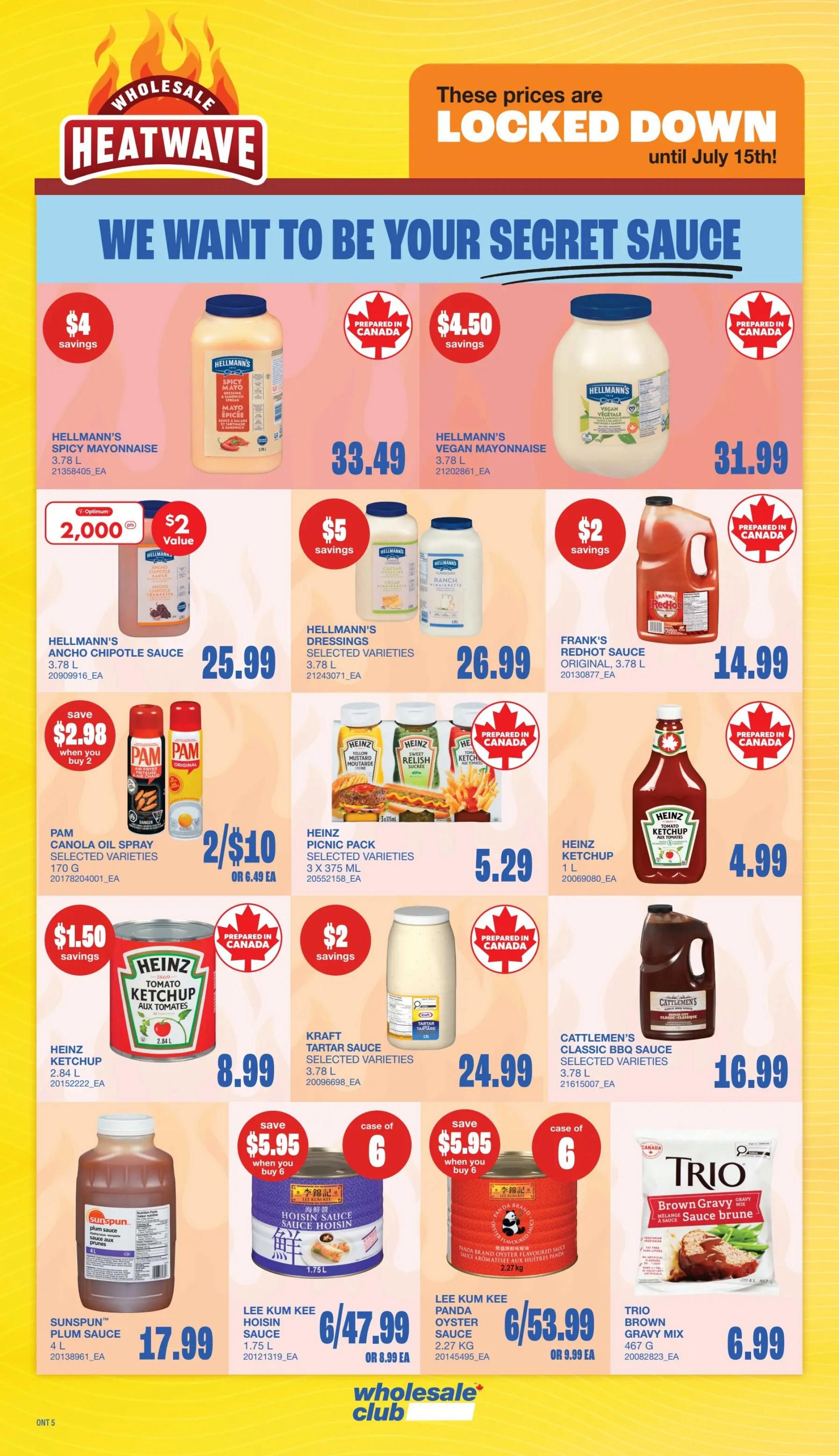 Wholesale Club Heatwave specials page 13, featuring a 'We Want To Be Your Secret Sauce' theme. Offers include Hellmann's Spicy Mayonnaise for $33.49, Hellmann's Vegan Mayonnaise for $31.99, and Hellmann's Ancho Chipotle Sauce for $25.99. Also featured are Hellmann's Dressings (selected varieties, 3.78 L) for $26.99 and Frank's RedHot Sauce (Original, 3.78 L) for $14.99. Savings are highlighted on several items, such as $4 off Hellmann's Spicy Mayonnaise, $4.50 off Hellmann's Vegan Mayonnaise, and $2 off Hellmann's Ancho Chipotle Sauce. Other deals include Pam Canola Oil Spray (selected varieties, 170 g) at 2 for $10 with a save $2.98 when you buy 2, and Heinz Picnic Pack (selected varieties, 3 x 375 mL) for $5.29. Heinz Ketchup (2.84 L) is on sale for $8.99 with $1.50 savings. Kraft Tartar Sauce (selected varieties, 3.78 L) is $24.99 with $2 savings. Cattlemen's Classic BBQ Sauce (selected varieties, 3.78 L) is $16.99. Sunspun Plum Sauce (4 L) is $17.99. Lee Kum Kee Hoisin Sauce (1.75 L) is 6 for $47.99 or $8.99 each, with savings of $5.95 when you buy 6. Lee Kum Kee Panda Brand Oyster Sauce (2.27 kg) is 6 for $53.99 or $9.99 each, also with savings of $5.95 when you buy 6. Trio Brown Gravy Mix (467 g) is $6.99. Prices are locked down until July 15th.