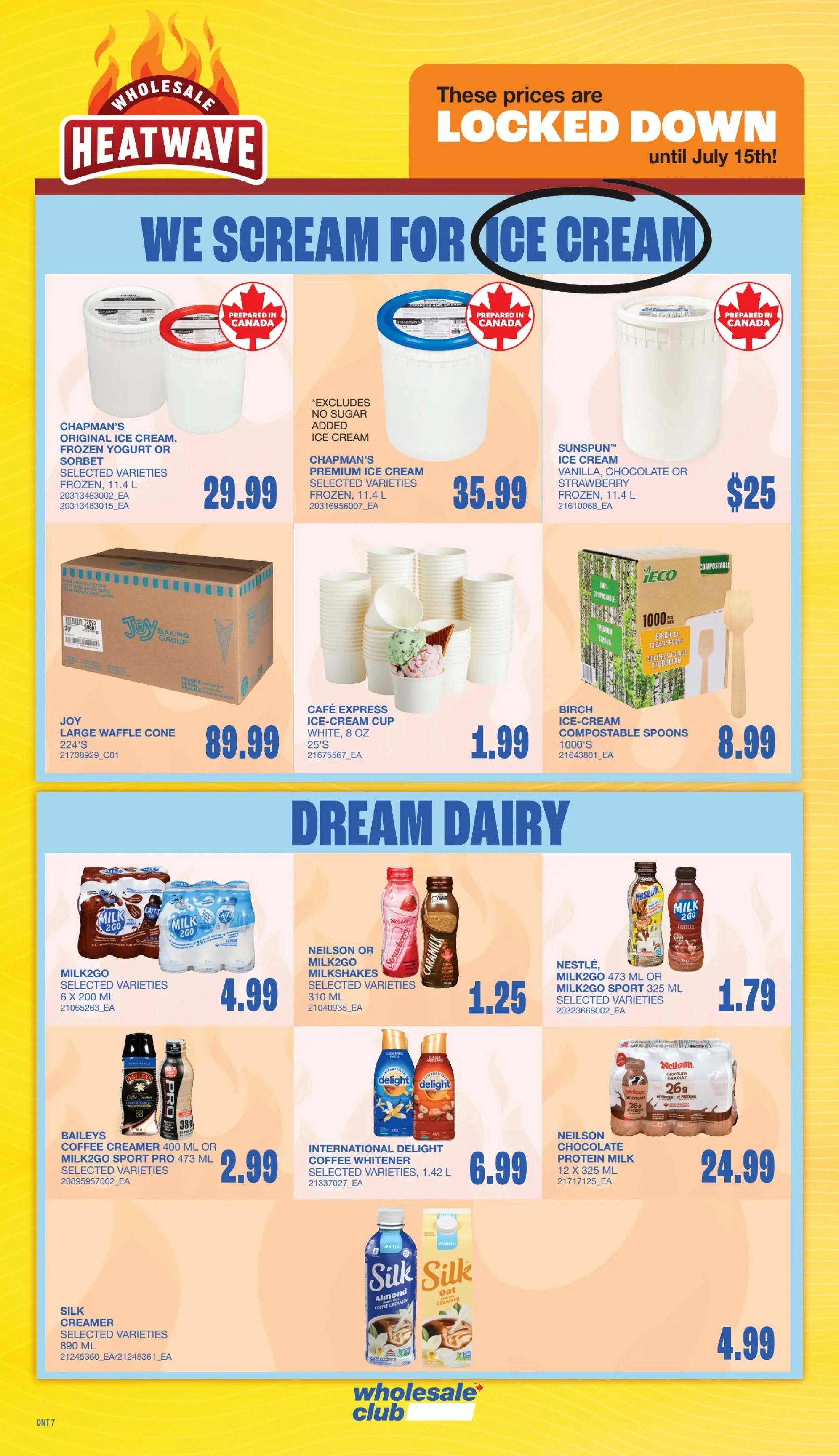 Wholesale Club Heatwave specials page 15, featuring ice cream and dairy products. Ice cream deals include Chapman's Original Ice Cream, Frozen Yogurt or Sorbet for $29.99, Chapman's Premium Ice Cream for $35.99, and Sunspun Ice Cream in Vanilla, Chocolate or Strawberry for $25. Also available are Joy Large Waffle Cones for $89.99 and Café Express Ice-Cream Cups (25's) for $1.99. Birch Ice-Cream Compostable Spoons (1000's) are on sale for $8.99. Dream Dairy section includes Milk2Go selected varieties (6 x 200 ml) for $4.99, Neilson or Milk2Go Milkshakes (310 ml) for $1.25, Nestlé Milk2Go Sport (473 ml) or Milk2Go (325 ml) for $1.79, Baileys Coffee Creamer (400 ml) or Milk2Go Sport Pro (473 ml) for $2.99, International Delight Coffee Whitener (1.42 L) for $6.99, Neilson Chocolate Protein Milk (12 x 325 ml) for $24.99, and Silk Creamer selected varieties (890 ml) for $4.99. Prices are locked down until July 15th.