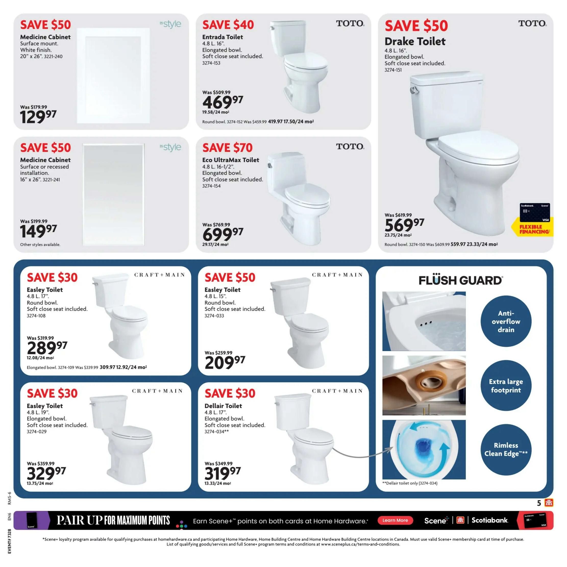 Home Hardware Ontario Ultimate Bath Sale flyer, page 5. Save $50 on a Medicine Cabinet, surface mount, white finish, 20' x 26', for $129.97. Save $50 on another Medicine Cabinet, surface or recessed installation, 16' x 26', for $149.97. Save $40 on a TOTO Entrada Toilet, 4.8 L, 16', elongated bowl, soft close seat included, for $469.97. Save $70 on a TOTO Eco UltraMax Toilet, 4.8 L, 16-1/2', elongated bowl, soft close seat included, for $699.97. Save $50 on a TOTO Drake Toilet, 4.8 L, 16', elongated bowl, soft close seat included, for $569.97. Save $30 on a CRAFT + MAIN Easley Toilet, 4.8 L, 17', round bowl, soft close seat included, for $289.97. Save $50 on a CRAFT + MAIN Easley Toilet, 4.8 L, 15', round bowl, soft close seat included, for $209.97. Save $30 on a CRAFT + MAIN Dellaire Toilet, 4.8 L, 17', elongated bowl, soft close seat included, for $319.97. Features include Flush Guard, anti-overflow drain, extra large footprint, and rimless clean edge technology. Bottom banner promotes earning Scene+ points at Home Hardware with Scotiabank and Visa.