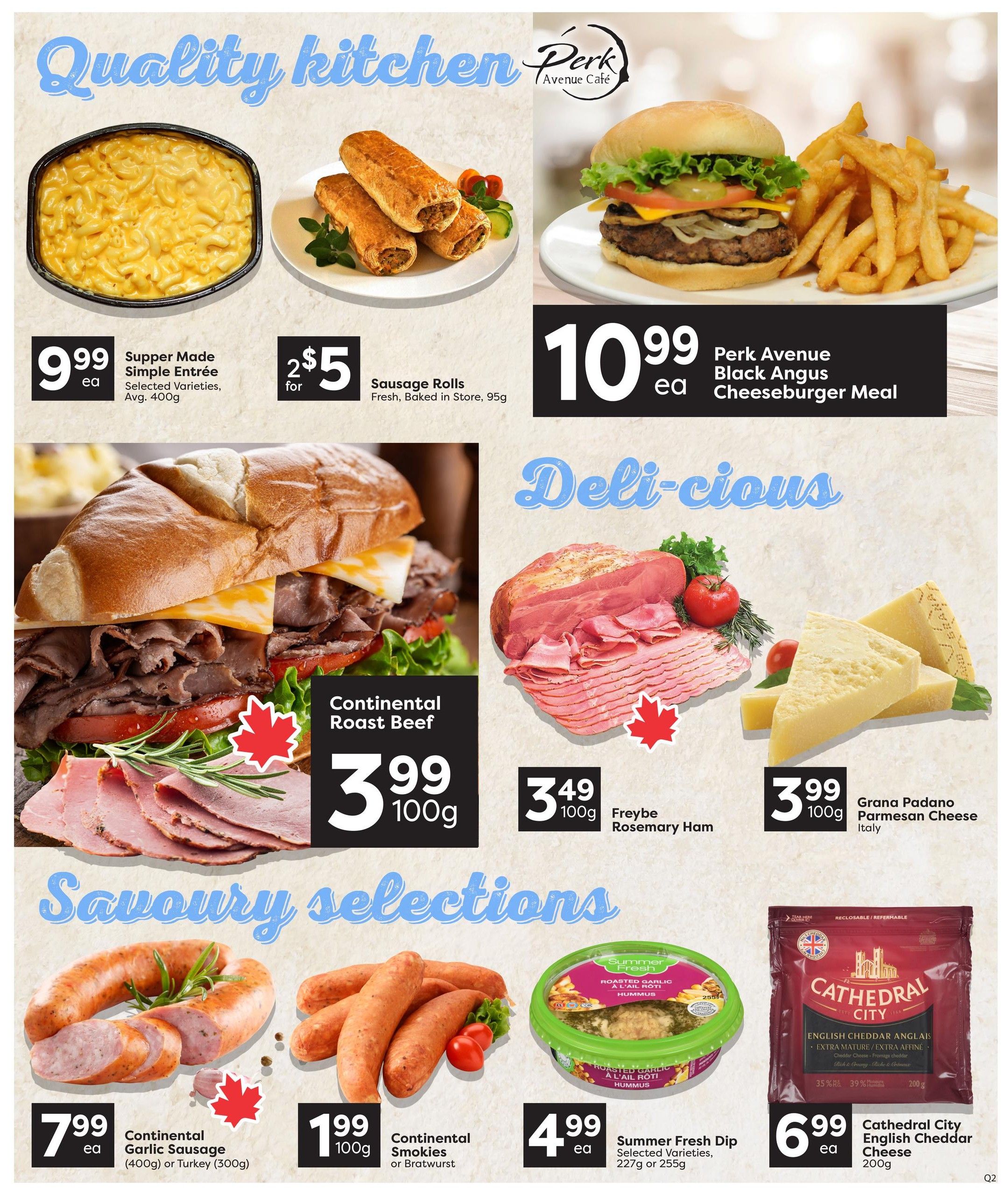 Quality Foods weekly flyer specials page 7 features a 'Quality Kitchen' section with Supper Made Simple Entrée for $9.99 each, and Sausage Rolls for 2 for $5. The 'Perk Avenue Cafe' offers a Black Angus Cheeseburger Meal for $10.99 each. The 'Deli-cious' section includes Continental Roast Beef for $3.99 per 100g, Freybe Rosemary Ham for $3.49 per 100g, and Grana Padano Parmesan Cheese from Italy for $3.99 per 100g. The 'Savory Selections' include Continental Garlic Sausage (400g) or Turkey (300g) for $7.99 each, Continental Smokies or Bratwurst for $1.99 per 100g, Summer Fresh Dip in selected varieties (227g or 255g) for $4.99 each, and Cathedral City English Cheddar Cheese (200g) for $6.99 each.