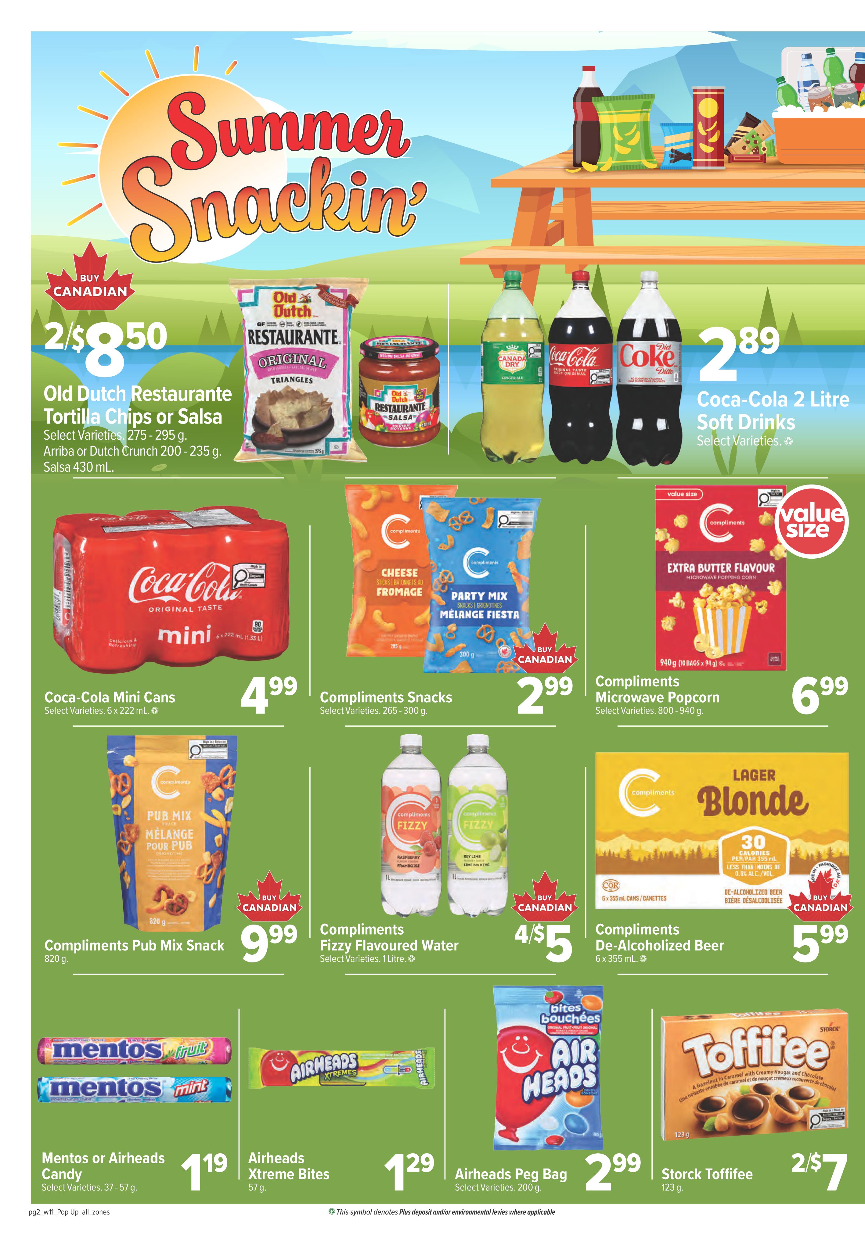 Family Foods Weekly Flyer Specials, Page 10. Featuring 'Summer Snacking' theme. Deals include Old Dutch Restaurante Tortilla Chips or Salsa, 2 for $8.50, select varieties, 275-295g or 430ml. Coca-Cola 2 Litre Soft Drinks, $2.89, select varieties. Coca-Cola Mini Cans, 6 x 222ml, $4.99. Compliments Snacks, select varieties, 265-300g, $2.99. Compliments Microwave Popcorn, value size, 940g, $6.99. Compliments Pub Mix Snack, 820g, $9.99. Compliments Fizzy Flavoured Water, select varieties, 1 Litre, 4 for $5. Compliments De-Alcoholized Beer, 6 x 355ml, $5.99. Mentos or Airheads Candy, select varieties, 37-57g, $1.19. Airheads Xtreme Bites, 57g, $1.29. Airheads Peg Bag, select varieties, 200g, $2.99. Storck Toffifee, 123g, 2 for $7.