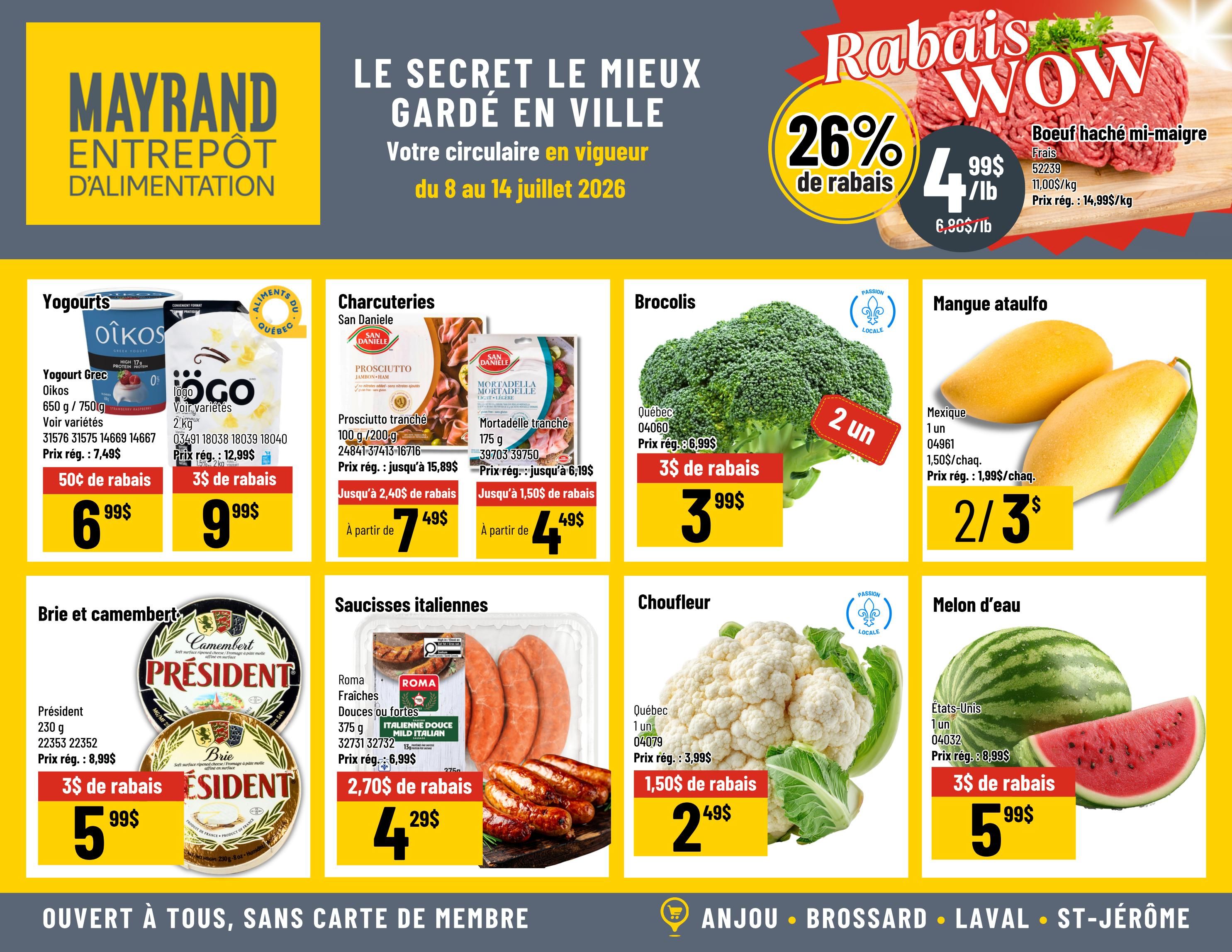 Mayrand Entrepôt D'Alimentation weekly flyer specials for July 8 to July 14, 2026. Page 3 features a 'Rabais WOW' section with 26% off ground beef, priced at $4.99/lb, down from $6.99/lb. Other specials include Oikos Greek yogurt, 650g/750g, for $6.99 with a $0.50 discount; OGO yogurt, 2kg, for $9.99 with a $3 discount. San Daniele sliced prosciutto, 100g/200g, is on sale for $7.49, with a discount of up to $2.40; and sliced mortadella, 175g, is available starting at $4.49 with a discount of up to $1.50. Fresh broccoli from Quebec is 2 for $3.99. Ataulfo mangoes from Mexico are 2 for $3, regularly $1.99 each. President Brie and Camembert cheese, 230g, is $5.99 with a $3 discount. Roma Italian sausages, 375g, are $4.29 with a $2.70 discount. Cauliflower from Quebec is $2.49 with a $1.50 discount. Watermelon from the United States is $5.99 with a $3 discount. The flyer also indicates store locations: Anjou, Brossard, Laval, and St-Jérôme.