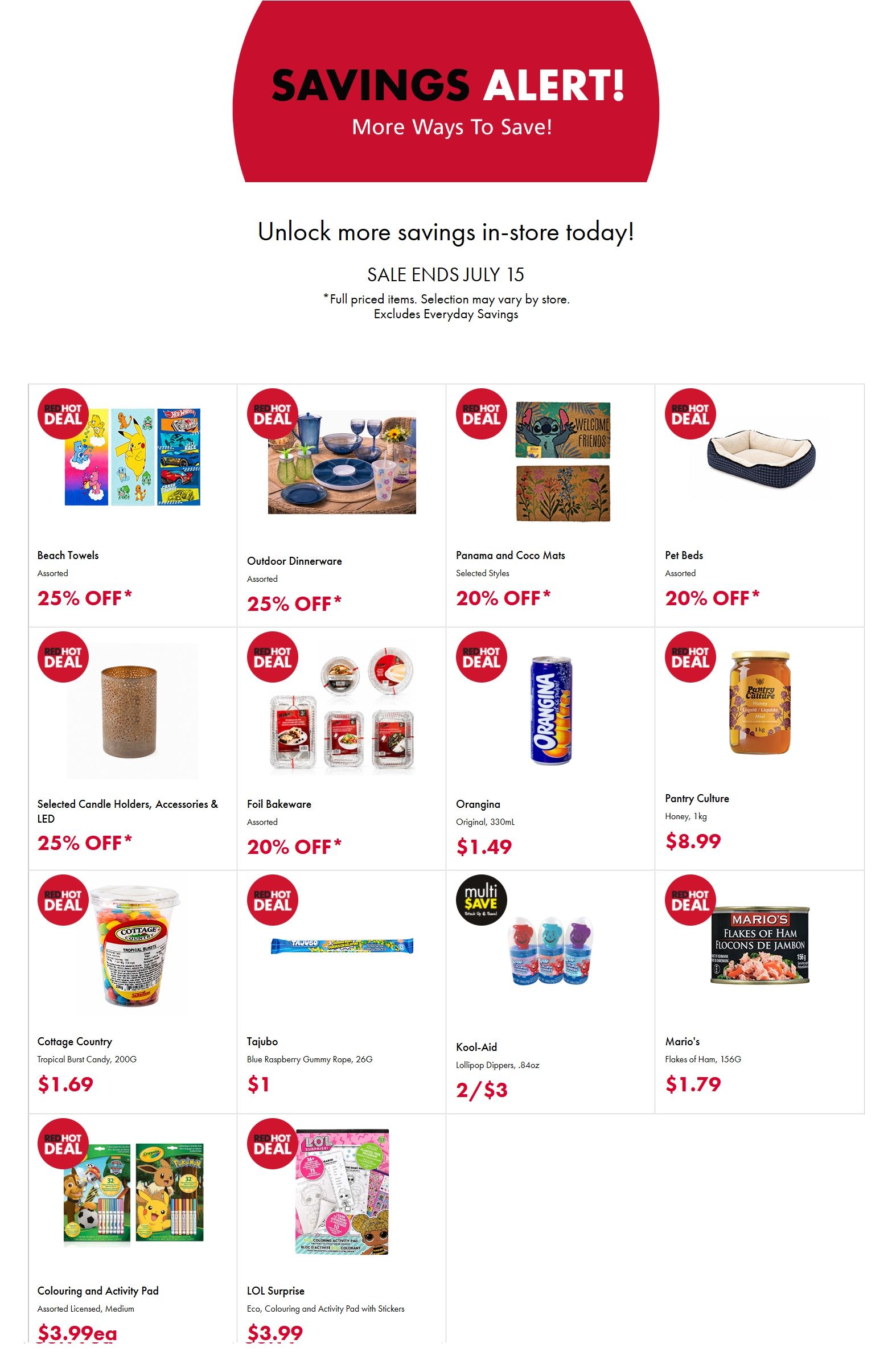 The Bargain Shop flyer features a 'Savings Alert!' with 'More Ways To Save!' and notes that the sale ends July 15. The flyer highlights various 'Red Hot Deals'. Assorted beach towels are 25% off. Assorted outdoor dinnerware is also 25% off. Selected styles of Panama and Coco mats are 20% off. Assorted pet beds are available for 20% off. Selected candle holders, accessories, and LED items are 25% off. Assorted foil bakeware is 20% off. Orangina Original 330mL is priced at $1.49. Pantry Culture honey, 1kg, is $8.99. Cottage Country Tropical Burst candy, 200G, is $1.69. Tajubo Blue Raspberry Gummy Rope, 26G, is $1. Kool-Aid Lollipop Dippers, .84oz, are on a multi-save deal, 2 for $3. Mario's Flakes of Ham, 156G, are $1.79. Assorted licensed medium colouring and activity pads are $3.99 each. An LOL Surprise Eco, colouring and activity pad with stickers is also $3.99.