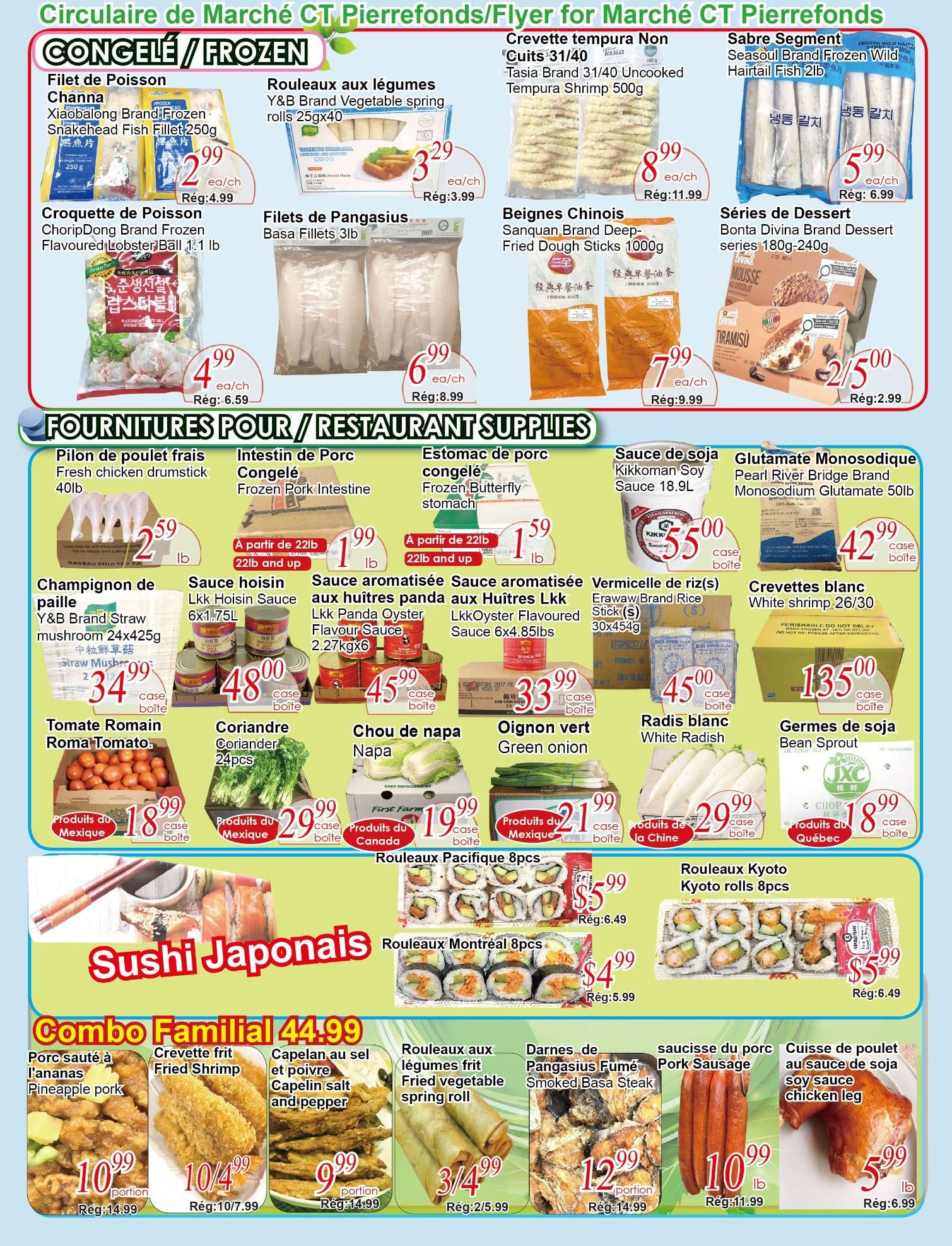 C&T Supermarket flyer for Pierrefonds, page 4 of 4. Frozen section features Channa Fillet of Fish Xiaobalong Brand Frozen Snakehead Fish Fillet for $2.99, ChoripDong Brand Frozen Flavoured Lobster Ball for $4.99, Y&B Brand Vegetable spring rolls for $3.29, Basa Fillets for $6.99, Tasia Brand 40/40 Uncooked Tempura Shrimp for $8.99, and Seasoul Brand Frozen Wild Hairtail Fish for $5.99. Restaurant supplies include Fresh chicken drumstick for $2.59/lb, Frozen Pork Intestine for $1.99 (starting from 22lb and up), Frozen Butterfly stomach for $1.59 (22lb and up), Kikkoman Soy Sauce for $5.50/case, and Pearl River Bridge Brand Monosodium Glutamate for $42.99/case. Other items include Y&B Brand Straw mushroom for $34.99/case, Lkk Hoisin Sauce for $48.00/case, Lkk Panda Oyster Flavoured Sauce for $45.99/case, Erawan Brand Rice Stick for $45.00/case, and White shrimp for $135.00/case. Fresh produce includes Roma Tomato for $18.99/case, Coriander for $29.99/case, Napa Cabbage for $19.99/case, Green Onion for $21.99/case, and White Radish for $29.99/case. Also available are Bean Sprouts for $18.99/case. Japanese sushi section includes Pacific Rolls for $5.99, Montreal 8pcs rolls for $4.99, and Kyoto rolls for $5.99. Combo Familial offers Pineapple pork for $10.99/portion, Fried Shrimp for $10.99/portion, Capelin salt and pepper for $9.99/portion, Fried vegetable spring roll for $3.74/portion, Smoked Basa Steak for $12.99/portion, Pork Sausage for $10.99/lb, and soy sauce chicken leg for $5.99/lb.