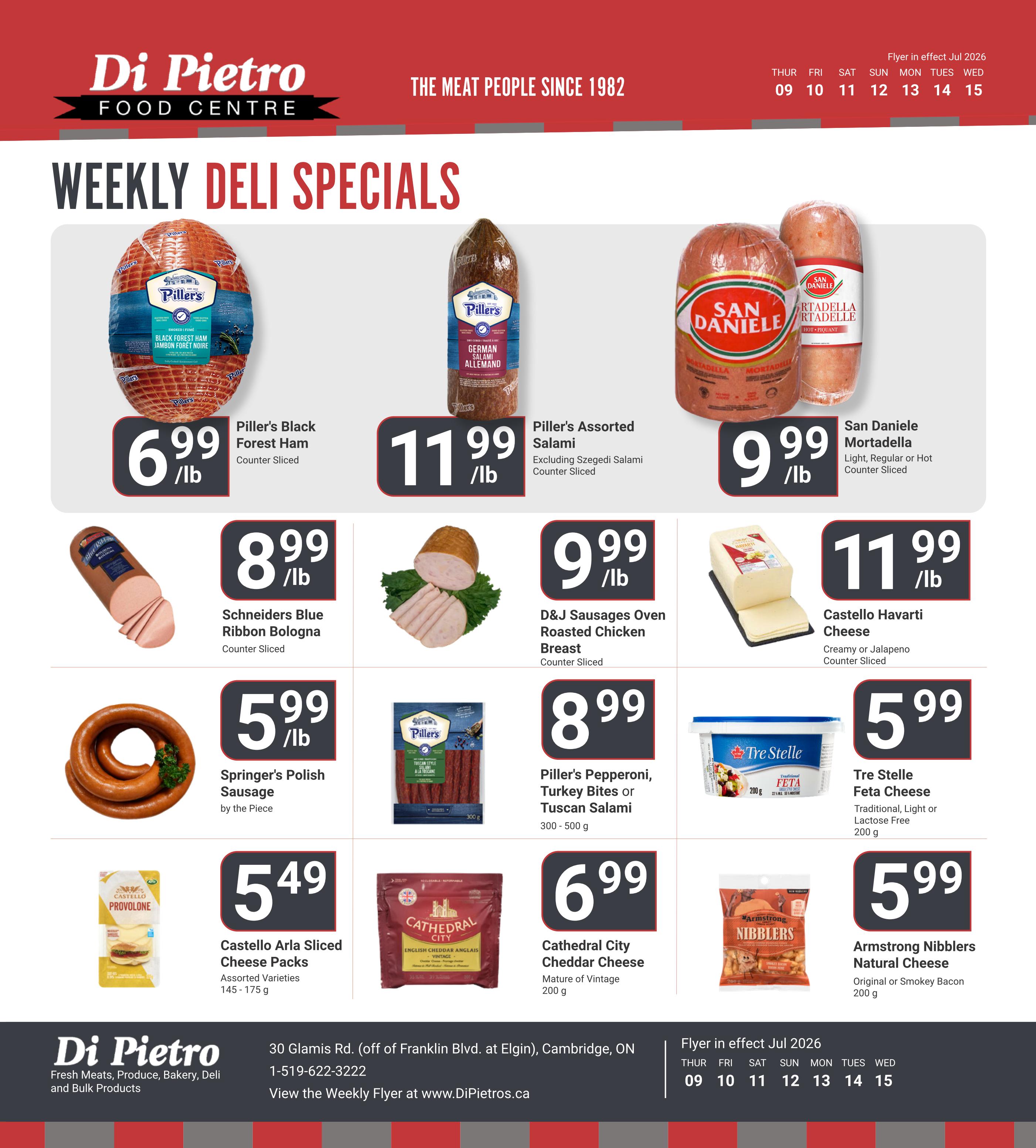 Di Pietro Food Centre Weekly Deli Specials flyer page. Featuring Piller's Black Forest Ham at $6.99/lb, Piller's Assorted Salami (Excluding Szeged Salami) at $11.99/lb, and San Daniele Mortadella (Light, Regular or Hot) at $9.99/lb. Also available are Schneiders Blue Ribbon Bologna at $8.99/lb, D&J Sausages Oven Roasted Chicken Breast at $9.99/lb, and Castello Havarti Cheese (Creamy or Jalapeno) at $11.99/lb. Other specials include Springer's Polish Sausage by the Piece for $5.99/lb, Piller's Pepperoni, Turkey Bites or Tuscan Salami (300-500g) for $8.99/lb, and Tre Stelle Feta Cheese (Traditional, Light or Lactose Free) for $5.99/200g. Additionally, Castello Arla Sliced Cheese Packs (Assorted Varieties, 145-175g) are $5.49, and Cathedral City Cheddar Cheese (Mature of Vintage, 200g) is $6.99. Armstrong Nibblers Natural Cheese (Original or Smokey Bacon, 200g) are $5.99. The flyer is in effect July 2026 from the 9th to the 15th.