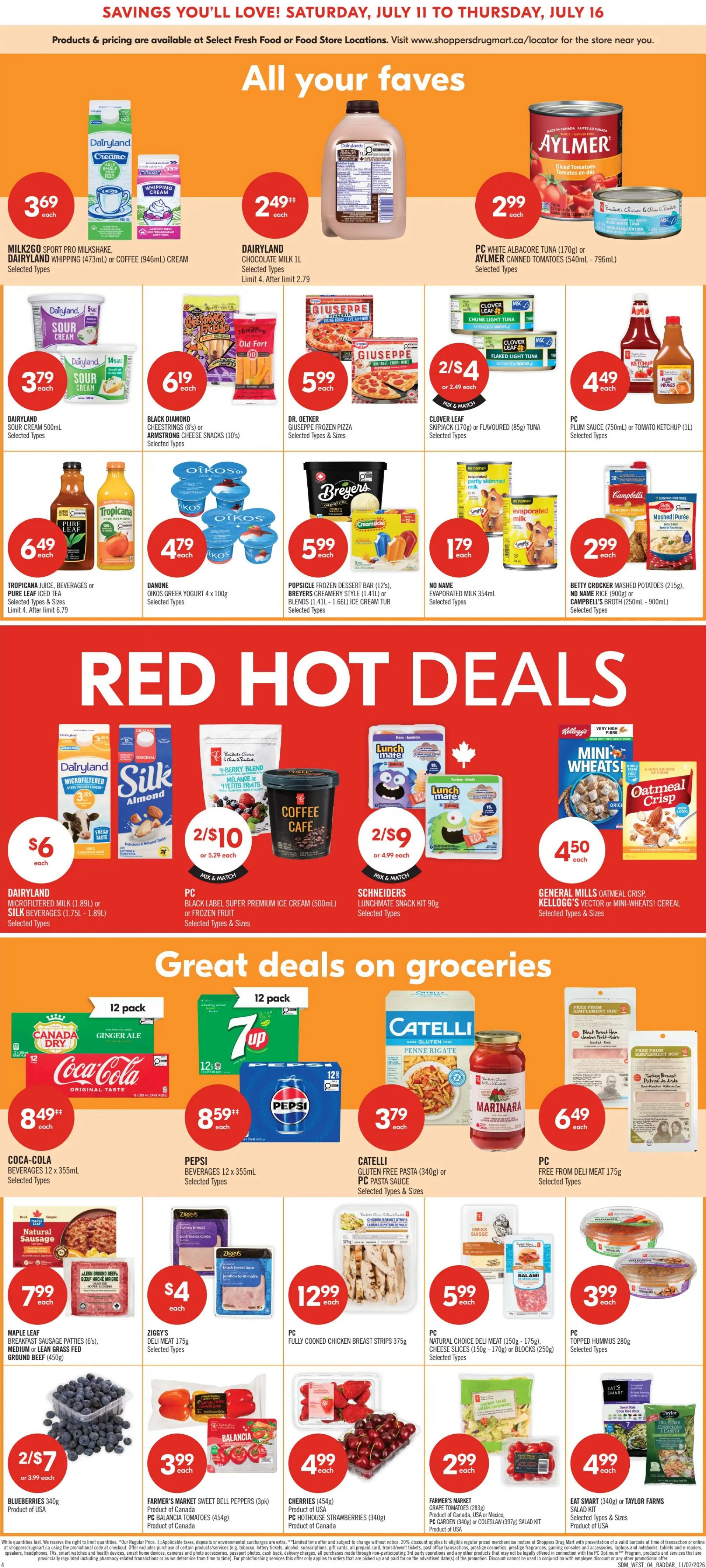 Shoppers Drug Mart flyer page 6 featuring 'All Your Faves' with Milk2Go Sport Pro Milkshake or Coffee Cream for $3.69, Dairyland Chocolate Milk 1L for $2.49, PC White Albacore Tuna or Aylmer Canned Tomatoes for $2.99. Also featured are Dairyland Sour Cream for $3.79, Black Diamond Cheese Snacks for $6.19, Dr. Oetker Giuseppe Frozen Pizza for $5.99, and Clover Leaf Tuna for 2 for $4. Tropicana Juice or Pure Leaf Iced Tea is $6.49, Danone Oikos Greek Yogurt 4 x 100g for $4.79, Popsicle Frozen Dessert Bars or Breyers Creamery Style Ice Cream Tubs for $5.99, and No Name Evaporated Milk for $1.79. Betty Crocker Mashed Potatoes or Campbell's Broth for $2.99. 'Red Hot Deals' include Dairyland Microfiltered Milk or Silk Beverages for $6, PC Black Label Super Premium Ice Cream or Frozen Fruit for 2 for $10, Schneiders Lunchmate Snack Kit for 2 for $9, and General Mills Oatmeal Crisp or Kellogg's Cereal for $4.50. 'Great Deals on Groceries' include Coca-Cola or Pepsi Beverages 12 x 355mL for $8.49 and $8.59 respectively, Catelli Gluten Free Pasta or PC Pasta Sauce for $3.79, and PC Free From Deli Meat for $6.49. Maple Leaf Breakfast Sausage Patties or Lean Ground Beef for $7.99, Ziggy's Deli Meat for $4, PC Fully Cooked Chicken Breast Strips for $12.99, and PC Natural Choice Deli Slices or Blocks for $5.99. Also available are PC Topped Hummus for $3.99. Farmer's Market Sweet Bell Peppers for $3.99, Balancia PC Yolanda Tomatoes for $3.99, Cherries or PC Raspberries for $4.99, Farmer's Market Grated Tomatoes or PC Garden Salad for $2.99, and Eat Smart or Taylor Farms Salad Kit for $4.99.