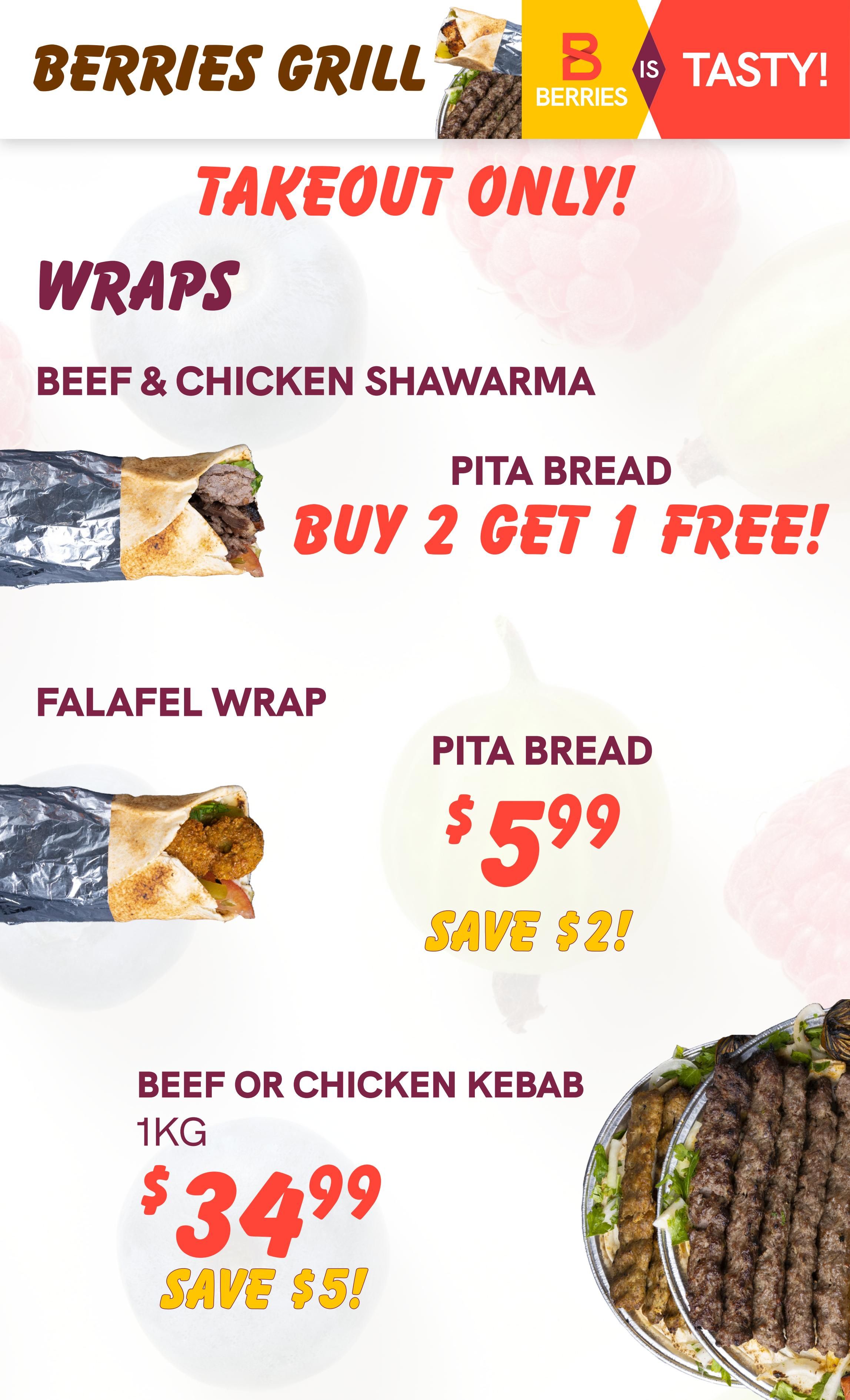Berries Market weekly flyer specials page 2: Berries Grill takeout only menu featuring Beef & Chicken Shawarma wraps with a Buy 2 Get 1 Free offer on Pita Bread. Also available is the Falafel Wrap for $5.99, saving $2. Additionally, enjoy 1KG of Beef or Chicken Kebab for $34.99, with a $5 saving.