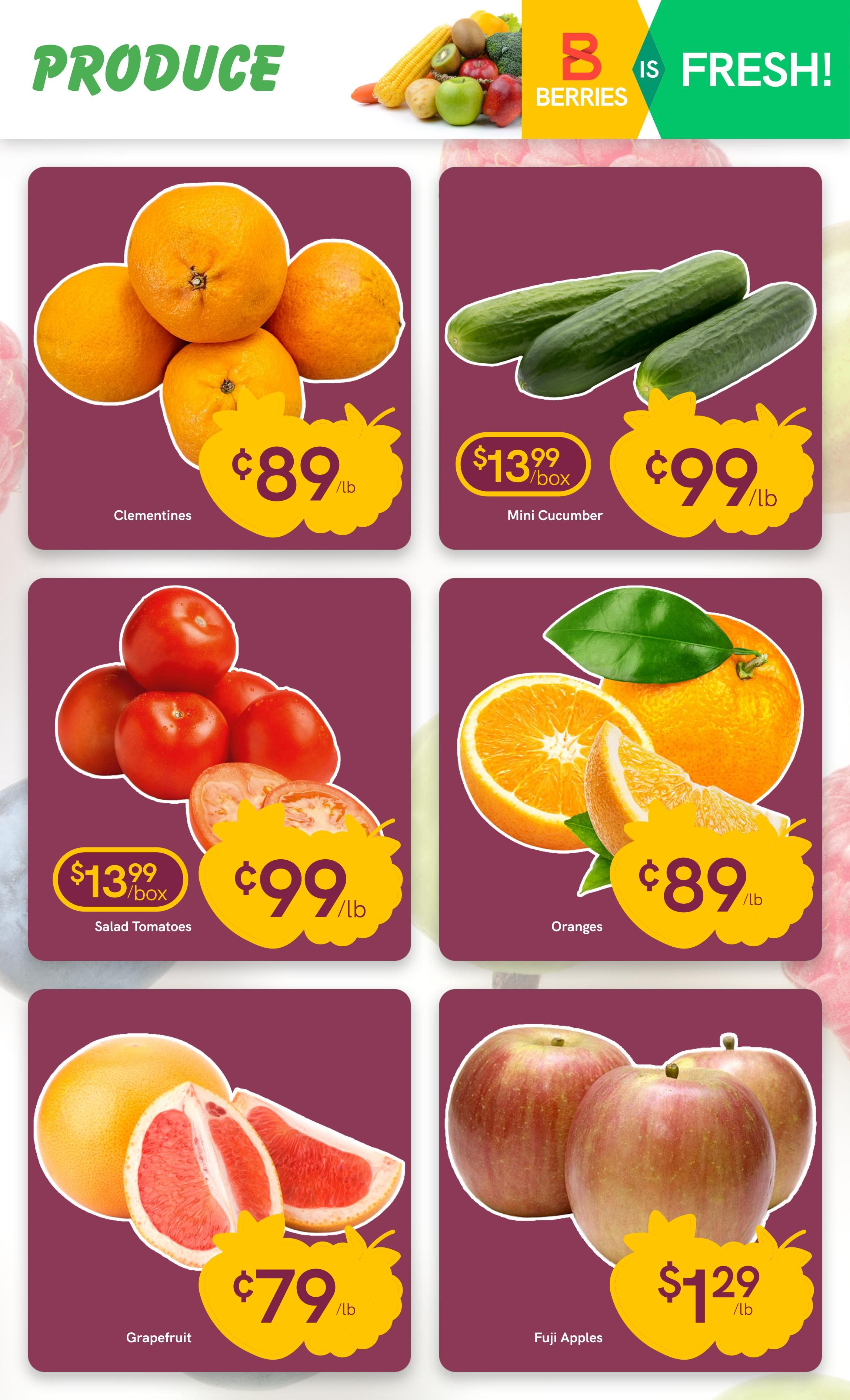 Berries Market weekly flyer specials page 4 features a variety of fresh produce. Find Clementines for $0.89/lb, Mini Cucumbers for $0.99/lb with a box price of $13.99, Salad Tomatoes for $0.99/lb with a box price of $13.99, and Oranges for $0.89/lb. Also available are Grapefruit for $0.79/lb and Fuji Apples for $1.29/lb. The top of the page highlights 'PRODUCE' and 'B IS FRESH!' with images of various fruits and vegetables.