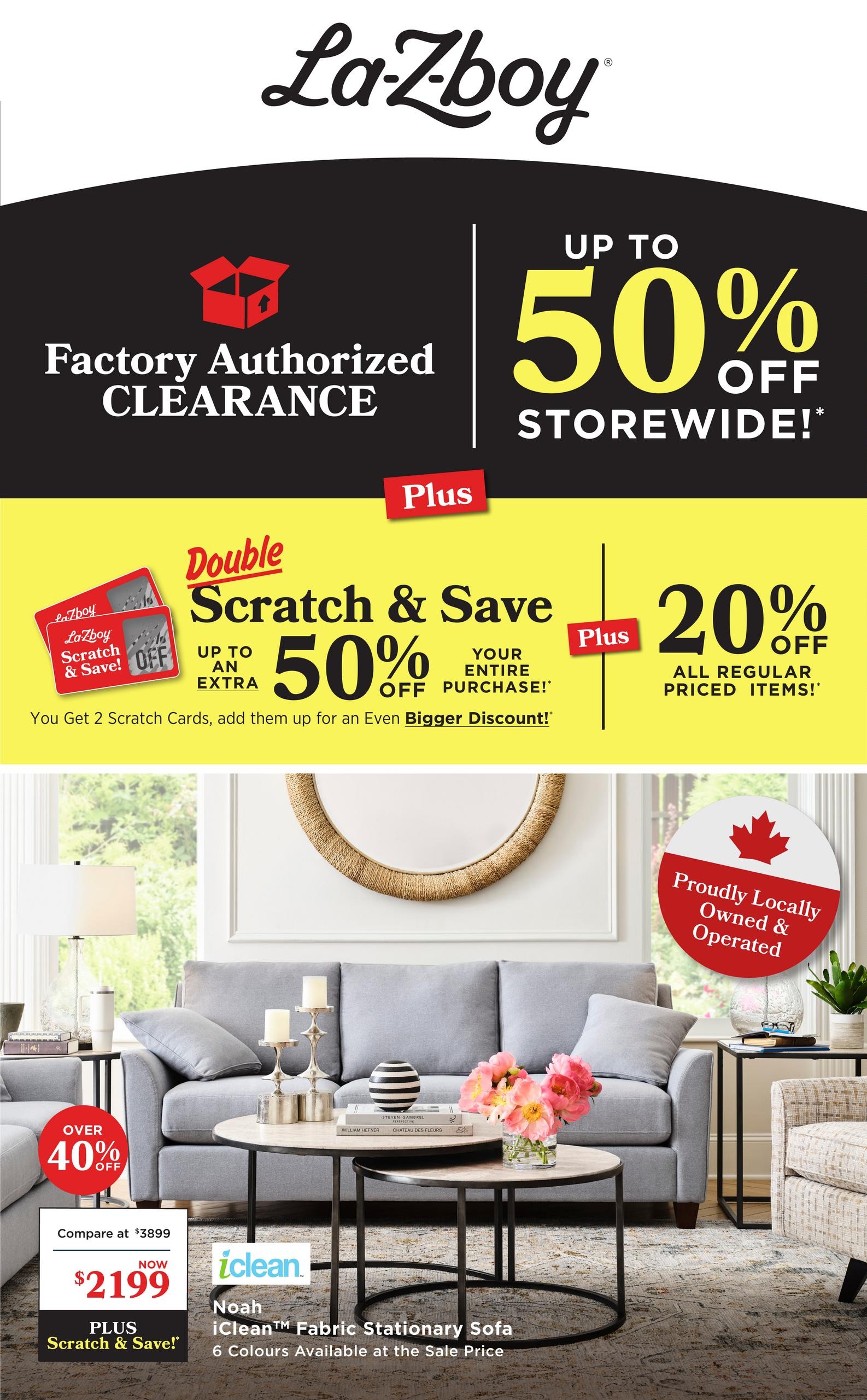 La-Z-Boy Factory Authorized Clearance event featuring up to 50% off storewide. Plus, enjoy a Double Scratch & Save event with up to an extra 50% off your entire purchase, and an additional 20% off all regular priced items. Featured is the Noah iClean Fabric Stationary Sofa, available in 6 colours, on sale now for $2199, down from $3899, with an additional 'Scratch & Save' offer. The sofa is displayed in a living room setting with two coffee tables and decorative items. A 'Proudly Locally Owned & Operated' badge is visible.