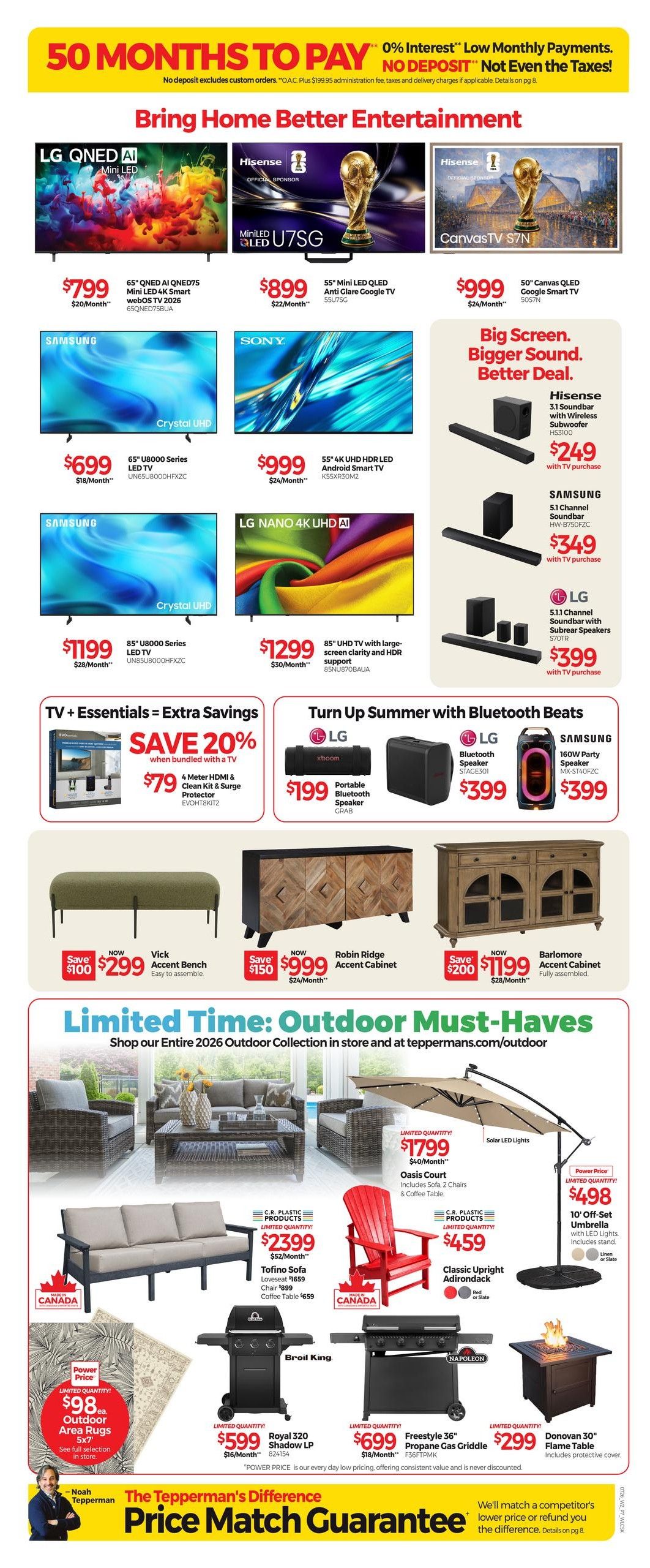 Tepperman's Weekly Flyer Specials, Page 7. Bring Home Better Entertainment with a selection of TVs including the LG QNED AI Mini LED 65' Smart TV for $799, the Hisense Mini LED QLED U7SG 55' Anti Glare Google TV for $899, the Samsung 65' U8000 Series LED TV for $699, the Sony 55' 4K UHD HDR LED Android Smart TV for $999, and the LG 85' UHD TV with large-screen clarity and HDR support for $1299. Also featured are Hisense 3.1 Soundbar with Wireless Subwoofer for $249, Samsung 5.1 Channel Soundbar for $349, and LG 5.1 Channel Soundbar with Subwoofer Speakers for $399. Turn Up Summer with Bluetooth Beats featuring the LG Portable Bluetooth Speaker for $199, LG Bluetooth Speaker for $399, and Samsung 160W Party Speaker for $399. Save 20% on TV + Essentials, including a 4 Meter HDMI & Clean Kit & Surge Protector for $79. Furniture deals include the Vick Accent Bench for $299 (Save $100), Robin Ridge Accent Cabinet for $999 (Save $150), and Barlomore Accent Cabinet for $1199 (Save $200). Limited Time: Outdoor Must-Haves include the Oasis Court outdoor furniture set for $1799, a red Classic Upright Adirondack chair for $459, a 10' Off-Set Umbrella with LED Lights for $498, the C.R. Plastic Products Tofino Sofa for $2399, a Broil King Royal 320 Shadow LP grill for $599, a Napoleon Freestyle 36' Propane Gas Griddle for $699, and a Donovan 30' Flame Table for $299. Also available are outdoor area rugs 5'x7' for $98. The Tepperman's Difference Price Match Guarantee is featured at the bottom.