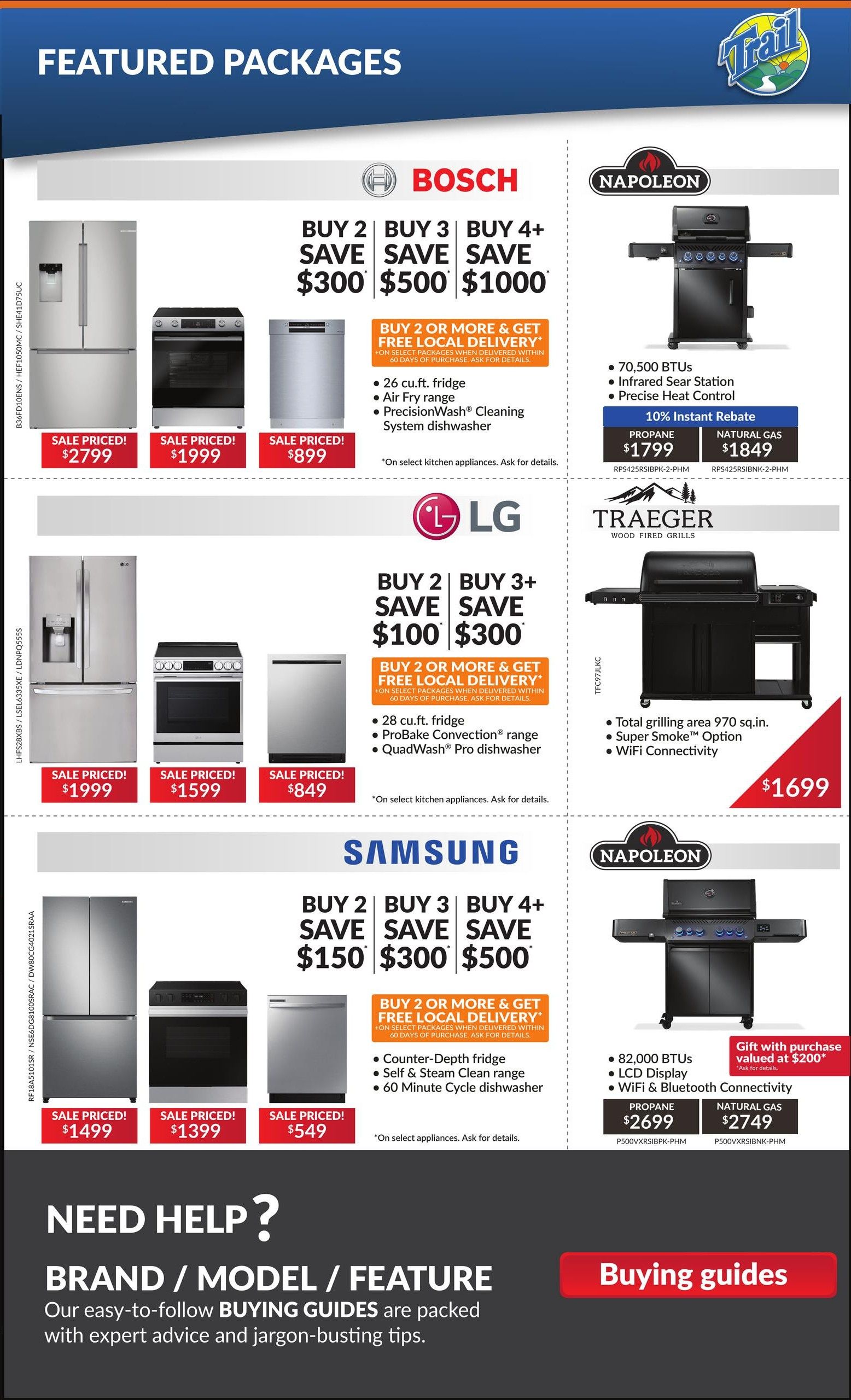 Trail Appliances weekly flyer specials page 8 features kitchen appliance packages. Bosch offers savings of $300 when buying 2, $500 when buying 3, and $1000 when buying 4+ appliances, including a 26 cu.ft. fridge, Air Fry range, and PrecisionWash Cleaning System dishwasher, with free local delivery on select packages. Individual Bosch appliances are sale priced at $2799 for the fridge, $1999 for the range, and $899 for the dishwasher. LG features savings of $100 when buying 2 and $300 when buying 3+ appliances, including a 28 cu.ft. fridge, ProBake Convection range, and QuadWash Pro dishwasher, with free local delivery on select packages. Individual LG appliances are sale priced at $1999 for the fridge, $1599 for the range, and $849 for the dishwasher. Samsung offers savings of $150 when buying 2, $300 when buying 3, and $500 when buying 4+ appliances, including a counter-depth fridge, Self & Steam Clean range, and 60 Minute Cycle dishwasher, with free local delivery on select packages. Individual Samsung appliances are sale priced at $1499 for the fridge, $1399 for the range, and $549 for the dishwasher. Napoleon grills are featured with 70,500 BTUs, Infrared Sear Station, and Precise Heat Control. The propane model is $1799 and the natural gas model is $1849, with a 10% instant rebate. A Traeger wood-fired grill with 970 sq.in. total grilling area, Super Smoke Option, and WiFi Connectivity is on sale for $1699. Another Napoleon grill with 82,000 BTUs, LCD Display, and Wifi & Bluetooth Connectivity is available for $2699 (propane) or $2749 (natural gas), with a gift with purchase valued at $200. The bottom of the page has a section titled 'Need Help?' promoting brand, model, and feature buying guides with a link to 'Buying guides.