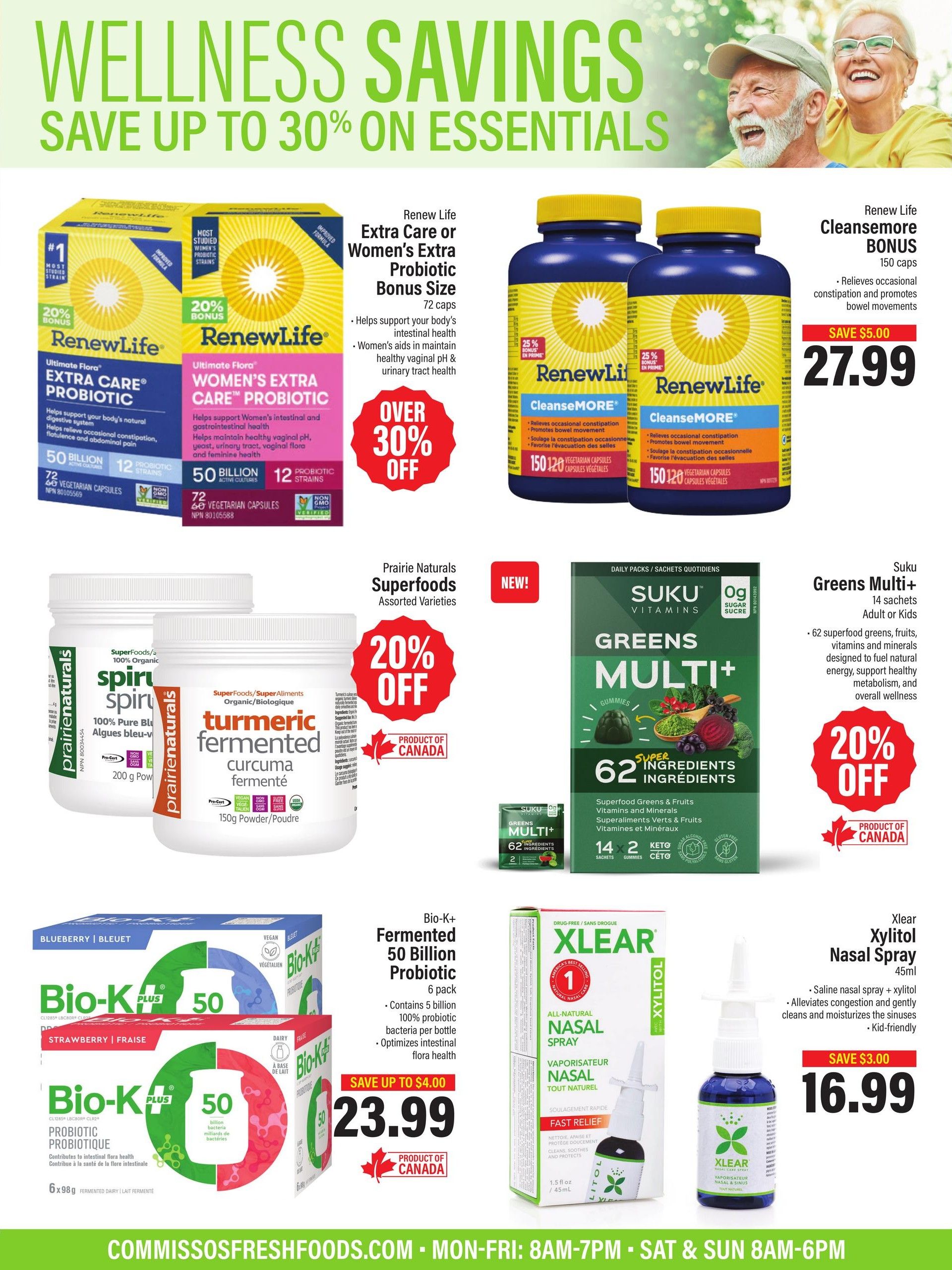 Commisso's Fresh Foods flyer page 2 features wellness savings with up to 30% off on essentials. Featured products include Renew Life Extra Care or Women's Extra Probiotic Bonus Size, 72 vegetarian capsules, with 50 billion active cultures and 12 probiotic strains, on sale for $27.99 with a save $5.00 offer. Also, Renew Life Cleansemore Bonus, 150 caps, for occasional constipation relief, is on sale for $27.99. Prairie Naturals Superfoods Turmeric Fermented Curcuma Fermenté, 150g powder, is 20% off. Suku Vitamins Greens Multi+, with 62 superfood ingredients, available in adult or kids formula, is 20% off. Bio-K+ Fermented 50 Billion Probiotic, 6 pack, containing 100% probiotic bacteria per bottle, is on sale for $23.99, saving up to $4.00. Xlear Xylitol Nasal Spray, 45ml, for saline nasal spray and xylitol benefits, is on sale for $16.99 with a save $3.00 offer. All featured products are Canadian made.