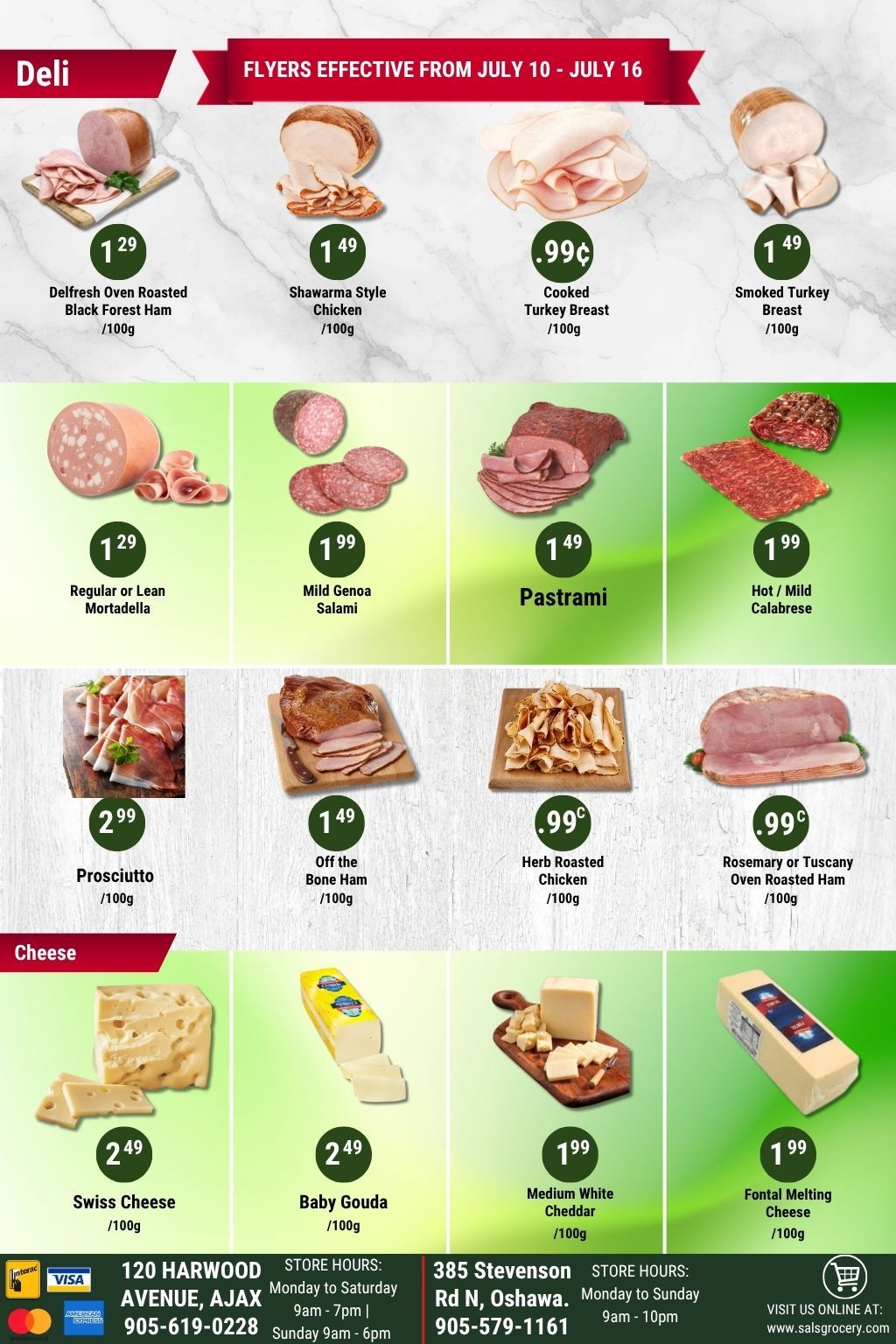 Sal's Grocery weekly flyer specials from July 10 to July 16. Page 4 features Deli and Cheese products. Deli items include DelFresh Oven Roasted Black Forest Ham for $1.29/100g, Shawarma Style Chicken for $1.49/100g, Cooked Turkey Breast for $0.99/100g, Smoked Turkey Breast for $1.49/100g, Regular or Lean Mortadella for $1.29/100g, Mild Genoa Salami for $1.99/100g, Pastrami for $1.49/100g, Hot/Mild Calabrese for $1.99/100g, Prosciutto for $2.99/100g, Off the Bone Ham for $1.49/100g, Herb Roasted Chicken for $0.99/100g, and Rosemary or Tuscany Oven Roasted Ham for $0.99/100g. Cheese items include Swiss Cheese for $2.49/100g, Baby Gouda for $2.49/100g, Medium White Cheddar for $1.99/100g, and Fontal Melting Cheese for $1.99/100g. Store locations and hours are also displayed.