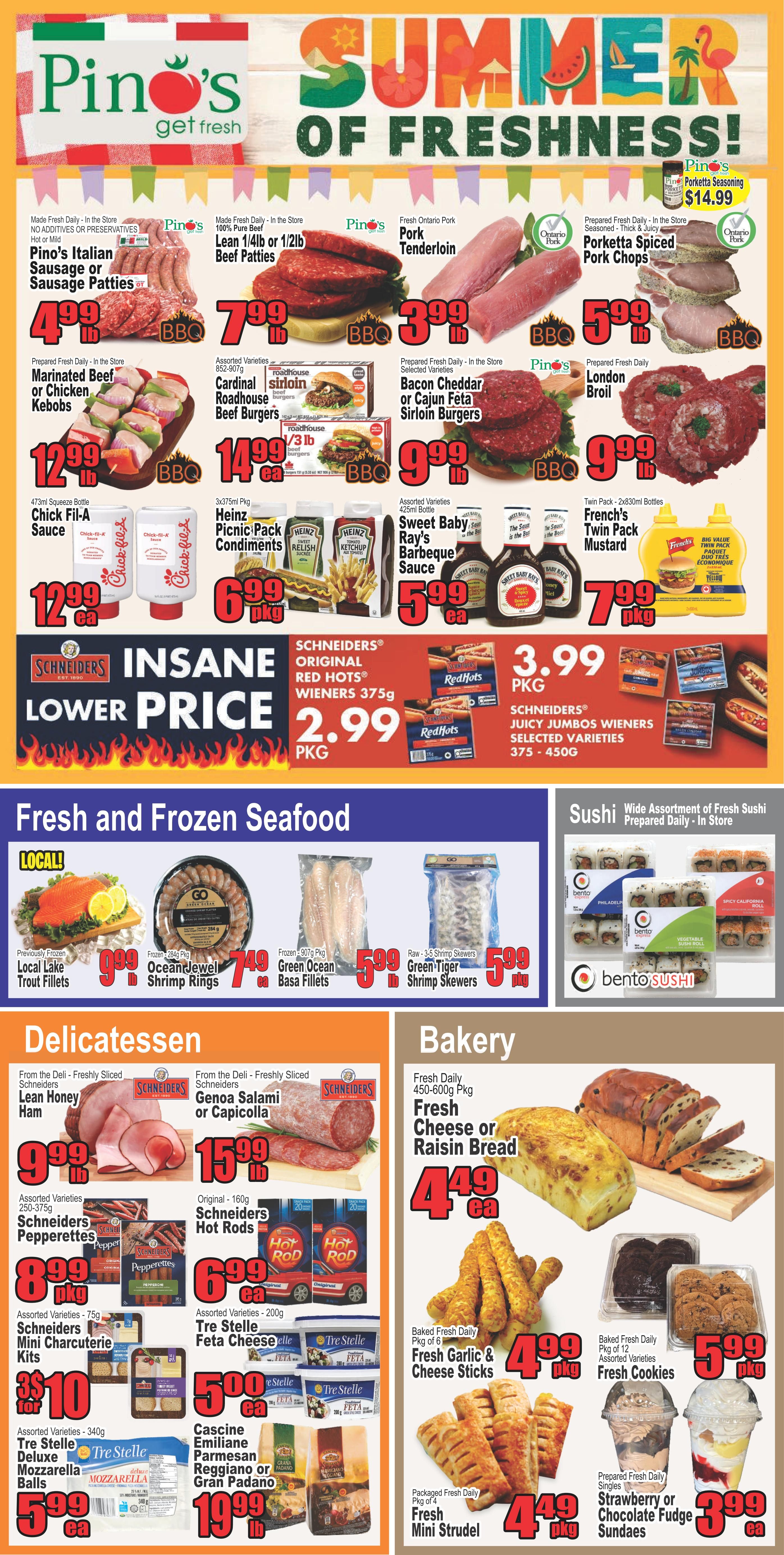 Pino's Get Fresh weekly flyer specials page 3 features a 'Summer of Freshness!' theme. Top section includes: Pino's Italian Sausage or Sausage Patties for $4.99 lb, Lean 1/4lb or 1/2lb Beef Patties for $7.99 lb, Fresh Ontario Pork Tenderloin for $3.99 lb, and Porketta Spiced Pork Chops for $5.99 lb. Also available are Marinated Beef or Chicken Kebobs for $12.99 lb, Cardinal Roadhouse Beef Burgers for $14.99 ea, Bacon Cheddar or Cajun Feta Sirloin Burgers for $9.99 lb, and London Broil for $9.99 lb. Condiments on sale include Chick-Fil-A Sauce for $12.99 ea, Heinz Picnic Pack Condiments for $6.99 pkg, Sweet Baby Ray's Barbeque Sauce for $5.99 ea, and French's Twin Pack Mustard for $7.99 pkg. Featured is Schneiders Original RedHots Wieners 375g for an insane lower price of $2.99 pkg, and Schneiders Juicy Jumbos Wieners selected varieties 375-450g for $3.99 pkg. The 'Fresh and Frozen Seafood' section offers Local Lake Trout Fillets for $9.99, OceanJewel Shrimp Rings for $7.49 ea, Green Ocean Basa Fillets for $5.99, and Green Tiger Shrimp Skewers for $5.99 pkg. Bento Sushi is also available. The 'Delicatessen' section includes Schneiders Lean Honey Ham for $9.99 lb, Genoa Salami or Capicola for $15.99 lb, Schneiders Pepperettes for $8.99 pkg, Schneiders Hot Rods for $6.99 ea, Tre Stelle Mini Charcuterie Kits for $10 for 3 kits, Tre Stelle Feta Cheese for $5.00 ea, Tre Stelle Deluxe Mozzarella Balls for $5.99 ea, and Cascine Emiliane Parmesan Reggiano or Gran Padano for $19.99 lb. The 'Bakery' section offers Fresh Cheese or Raisin Bread for $4.49 ea, Fresh Garlic & Cheese Sticks for $4.99 pkg, Fresh Cookies for $5.99 pkg, Fresh Mini Strudel for $4.49 pkg, and Strawberry or Chocolate Fudge Sundaes for $3.99.