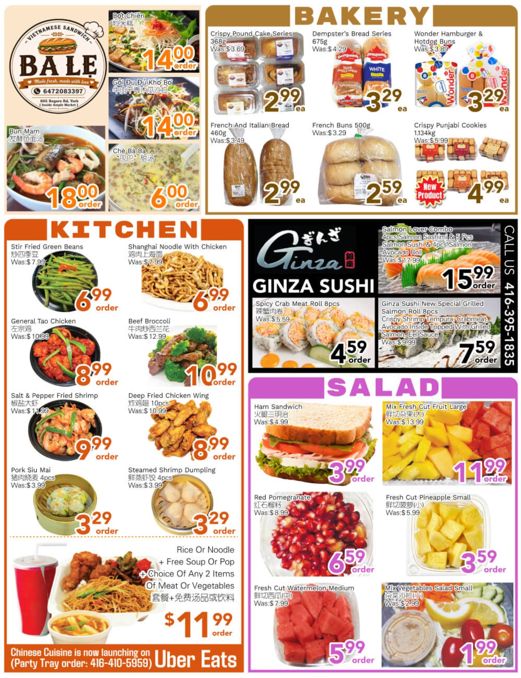 Ample Food Market weekly flyer specials page 2 features a variety of food items. In the Vietnamese Sandwich section, find Bot Chien for $14.00, Goi Du Du Kho Bo for $14.00, Bun Mam for $18.00, and Che Ba Ba for $6.00. The Bakery section offers Crispy Pound Cake Series for $2.99 each (was $3.69), Dempster's Bread Series for $3.29 each (was $4.29), Wonder Hamburger & Hotdog Buns for $3.29 each (was $3.89), French and Italian Bread for $2.99 each (was $3.49), French Buns 500g for $2.59 each (was $3.29), and Crispy Punjabi Cookies for $4.99 each. The Kitchen section includes Stir Fried Green Beans for $6.99 (was $7.99), Shanghai Noodle With Chicken for $6.99 (was $7.99), General Tao Chicken for $8.99 (was $10.99), Beef Broccoli for $10.99 (was $12.99), Salt & Pepper Fried Shrimp for $9.99 (was $11.99), and Deep Fried Chicken Wing (10pcs) for $8.99 (was $10.99). Also available are Pork Siu Mai (4pcs) for $3.29 (was $3.99) and Steamed Shrimp Dumpling (4pcs) for $3.29 (was $3.99). A Rice Or Noodle combo with free soup or pop and choice of 2 meat or vegetables is $11.99. The Ginza Sushi section features Salmon Lover Combo (4pcs Sashimi & 5pcs Sushi) for $15.99 (was $17.99), Spicy Crab Meat Roll 8pcs for $4.59 (was $5.59), and Ginza Sushi New Special Grilled Salmon Roll 8pcs for $7.59 (was $9.99). The Salad section includes Ham Sandwich for $3.99 (was $4.99), Red Pomegranate for $6.59 (was $8.99), Mix Fresh Cut Fruit Large for $11.99 (was $13.99), Fresh Cut Pineapple Small for $3.59 (was $5.99), and Fresh Cut Watermelon Medium for $5.99 (was $7.99). Mix Vegetables Salad Small is $1.99. Chinese Cuisine is now launching on Uber Eats, with Party Tray orders at 416-410-5959.