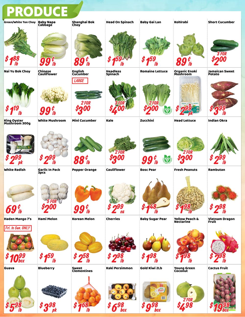 Nations Fresh Foods Brampton weekly flyer specials page 2 features a wide variety of fresh produce. Highlights include Green/White Ton Choy for $1.88/lb, Baby Napa Cabbage for $0.99/lb, Shanghai Bok Choy for $0.89/lb, Head On Spinach for $1.59/lb, Baby Gai Lan for $1.59/lb, Kohlrabi for $0.89/lb, and Short Cucumber for 3 for $2.00. Also available are Nai Yu Bok Choy for $1.19/lb, Chinese Cauliflower for $0.99/lb, English Cucumber (large) with a special offer of 2 for $3.00, Headless Spinach for 3 for $4.00, Romaine Lettuce for 2 for $2.00, Organic Enoki Mushroom for $2.99/pk, and Jamaican Sweet Potato for 3 for $3.99. Further down the page, find King Oyster Mushroom 300g for $2.99/pk, White Mushroom for $2.99/lb, Mini Cucumber for $0.88/lb, Kale for 2 for $3.00, Zucchini for $0.99/lb, Head Lettuce for 2 for $3.00, and Indian Okra for $2.99/lb. Additional produce includes White Radish for $0.69/lb, Garlic in Pack (3pcs) for 5 for $2.00, Pepper Orange for $0.99/lb, Cauliflower for $2.99 each, Bosc Pear for $1.48/lb, Fresh Peanuts for $1.98/lb, and Rambutan for $2.98/lb. Seasonal specials feature Haden Mango 7's from Friday to Sunday only for $10.99/box, Hami Melon for $1.59/lb, Korean Melon for $2.58/lb, Cherries for $2.98/lb, Baby Sugar Pear for $1.98/lb, Yellow Peach & Nectarine for $1.98/lb, and Vietnam Dragon Fruit for $2.98/lb. Rounding out the produce section are Guava for $5.98/lb, Blueberry for $3.98/pk, Sweet Clementines for $1.68/lb, Kaki Persimmon for $6.98/box, Gold Kiwi 2lb for $9.98/box, Young Green Coconut for 2 for $4.98, and Cactus Fruit for $19.98/box.